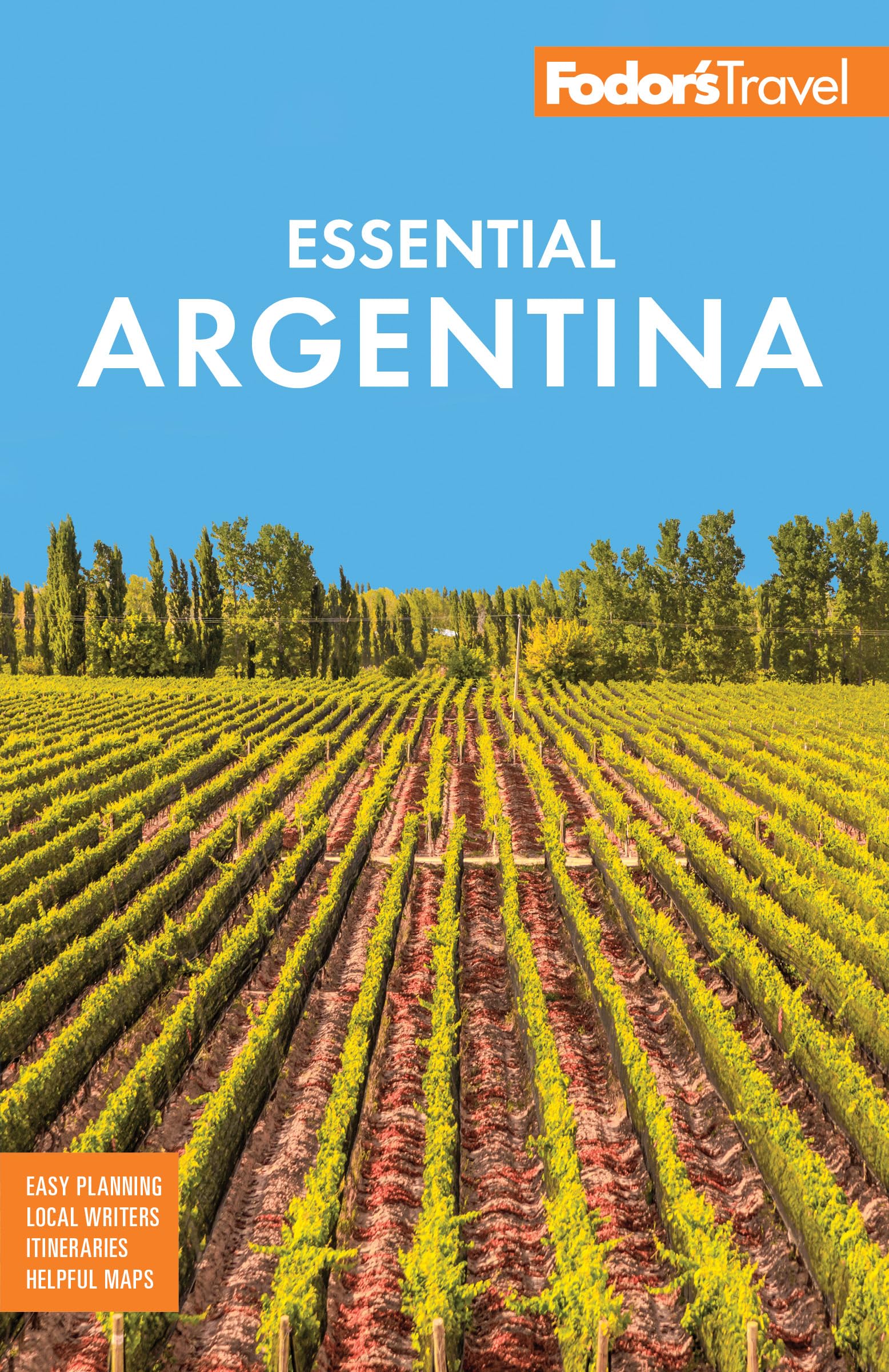Fodor's Essential Argentina: with the Wine Country, Uruguay & Chilean Patagonia (Full-color Travel Guide)