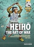 Heihō The Art of War: Wargames Rules for Large Battles of Sengoku Period Japan, 1560-1615 (Helion Wargames)