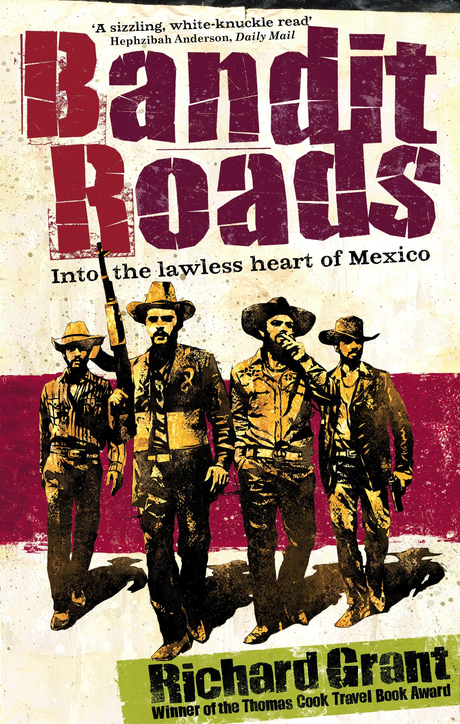 Bandit Roads B: Into the Lawless Heart of Mexico