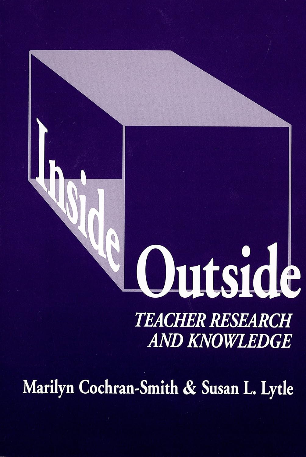 Inside/Outside: Teacher Research and Knowledge (Language and Literacy Series)