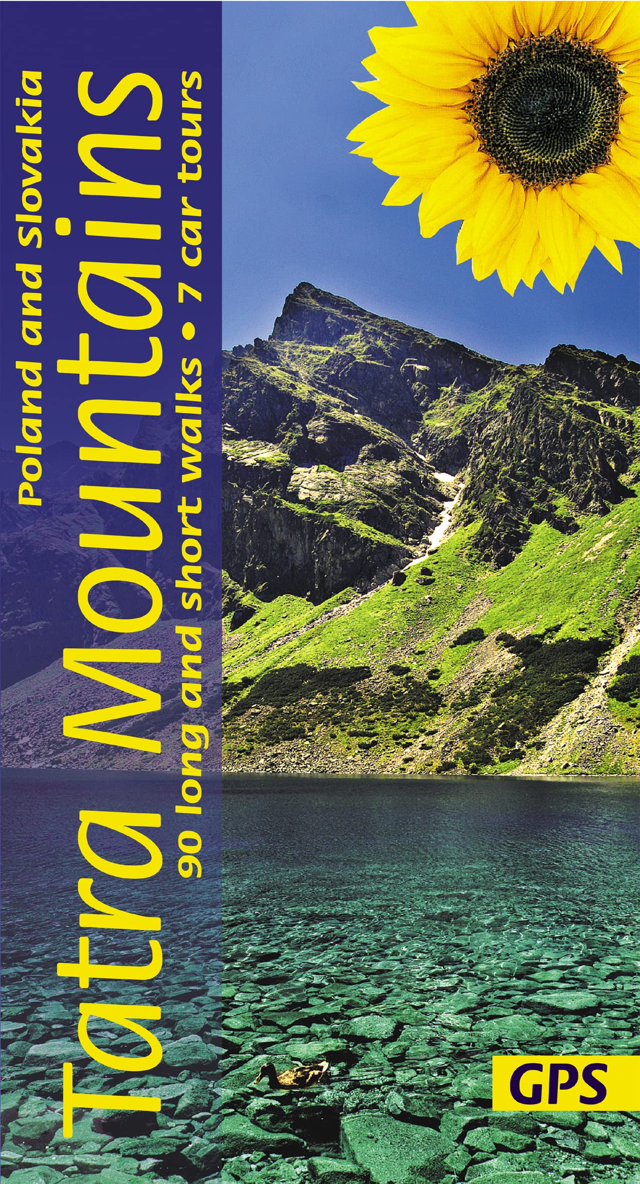Tatra Mountains of Poland and Slovakia Sunflower Walking Guide: 90 long and short walks with detailed maps and GPS; 7 car tours with pull-out map (Sunflower Guides)