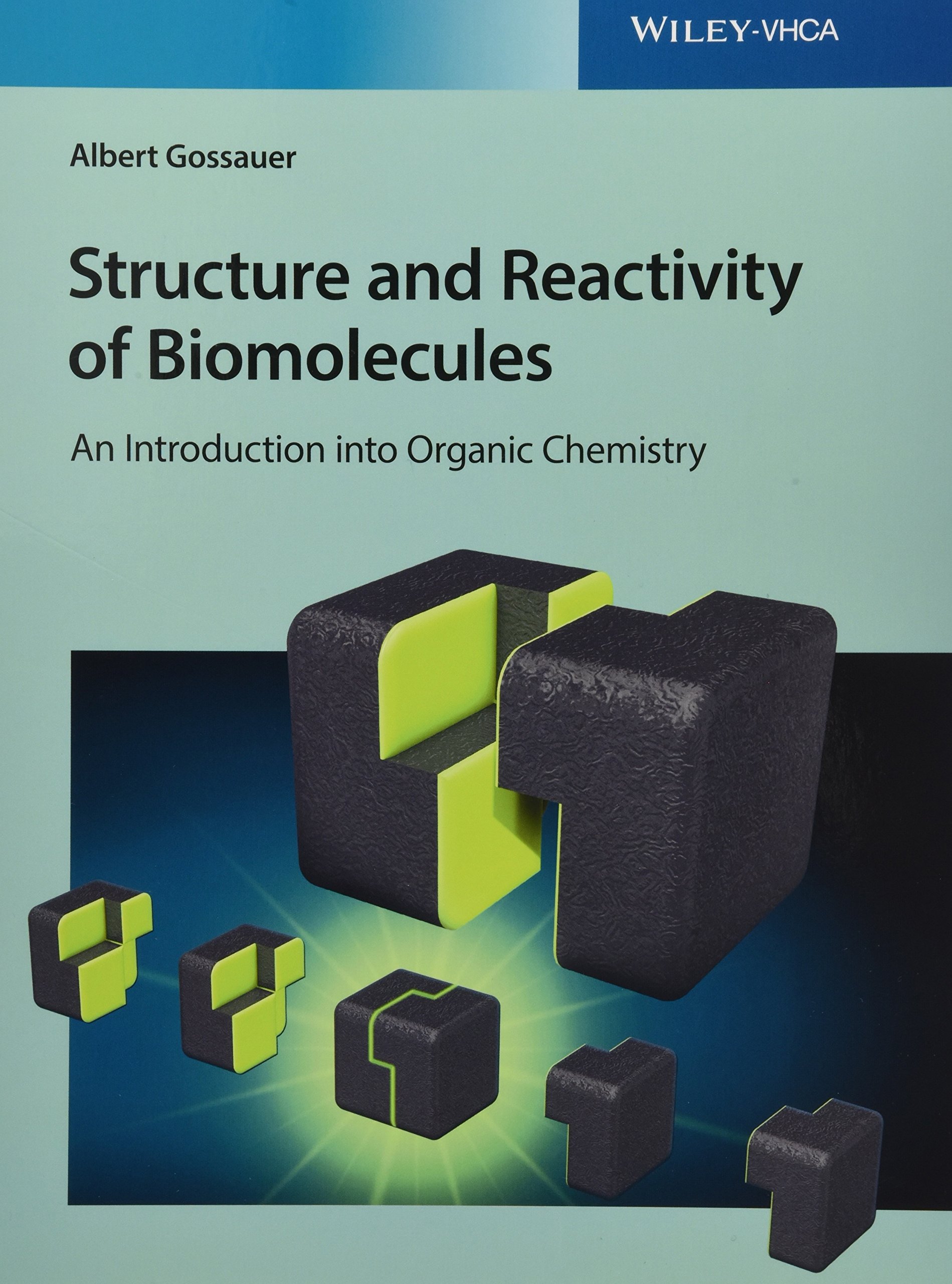Structure and Reactivity of Biomolecules: An Introduction into Organic Chemistry