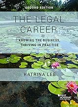 The Legal Career: Knowing the Business, Thriving in Practice (Career Guides)