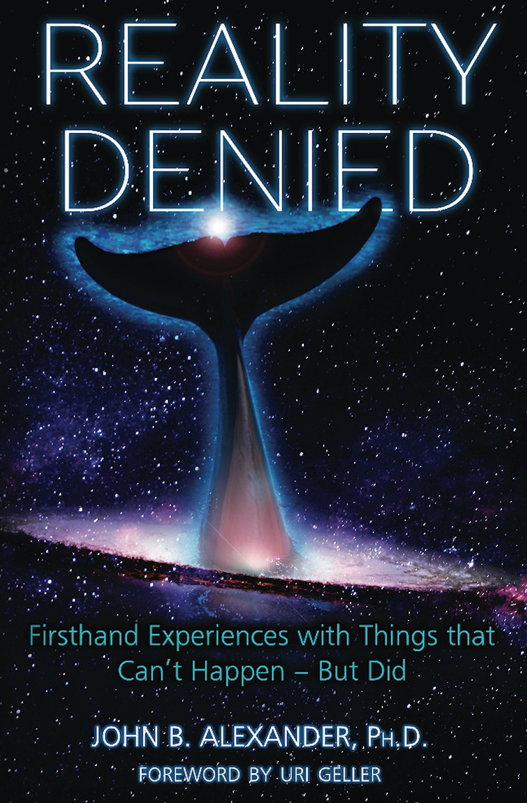Reality Denied: Firsthand Experiences with Things that Can’t Happen – But Did
