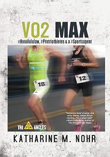 VO2 Max: #HonoluluLaw, #Protriathletes, & a #Sports Agent (Tri-Angles Series Book 3)