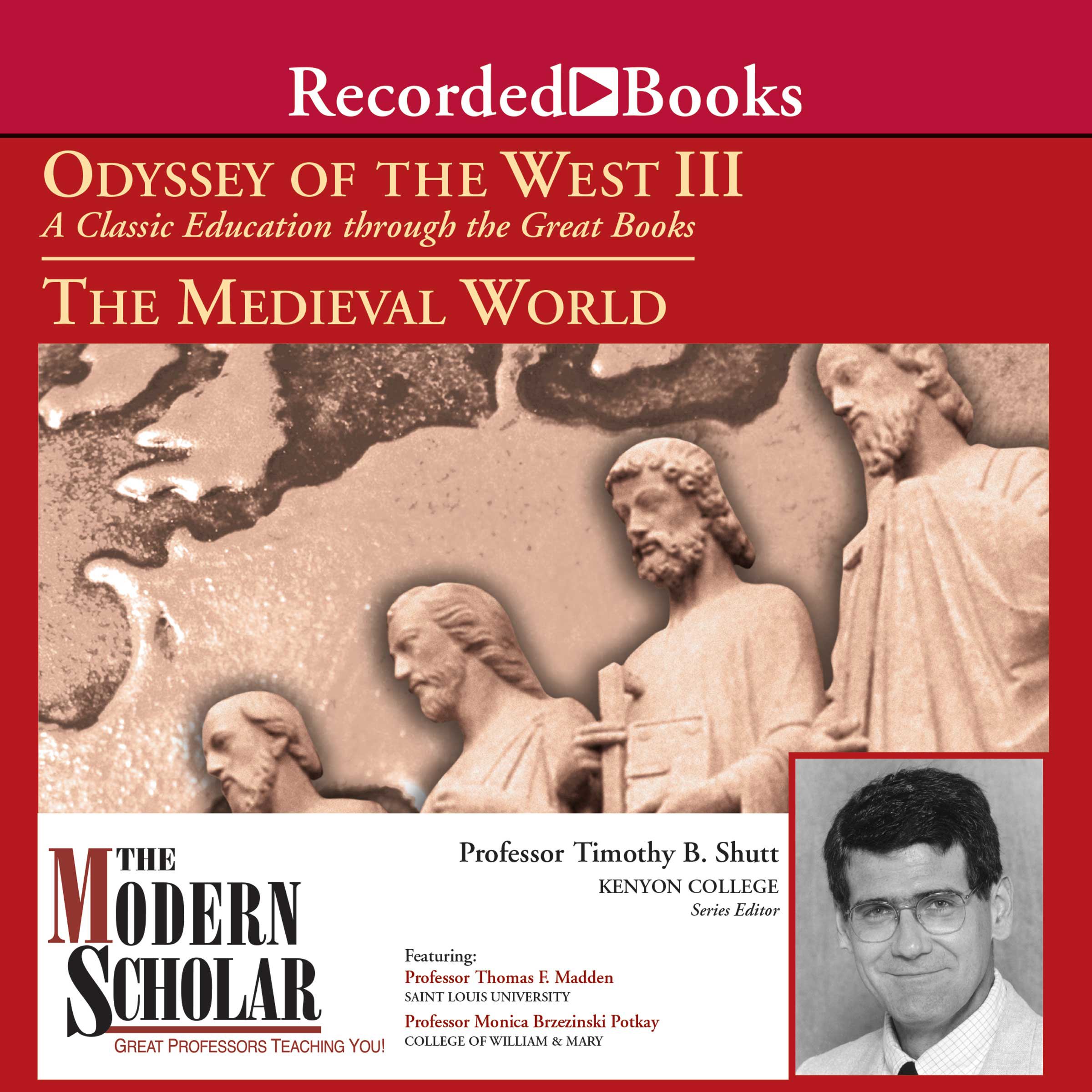 The Modern Scholar: Odyssey of the West III: A Classic Education through the Great Books: The Medieval World