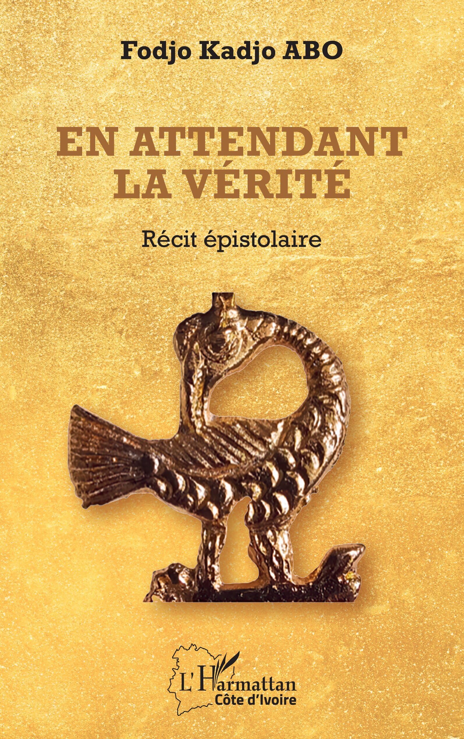 En attendant la vérité: Récit épistolaire