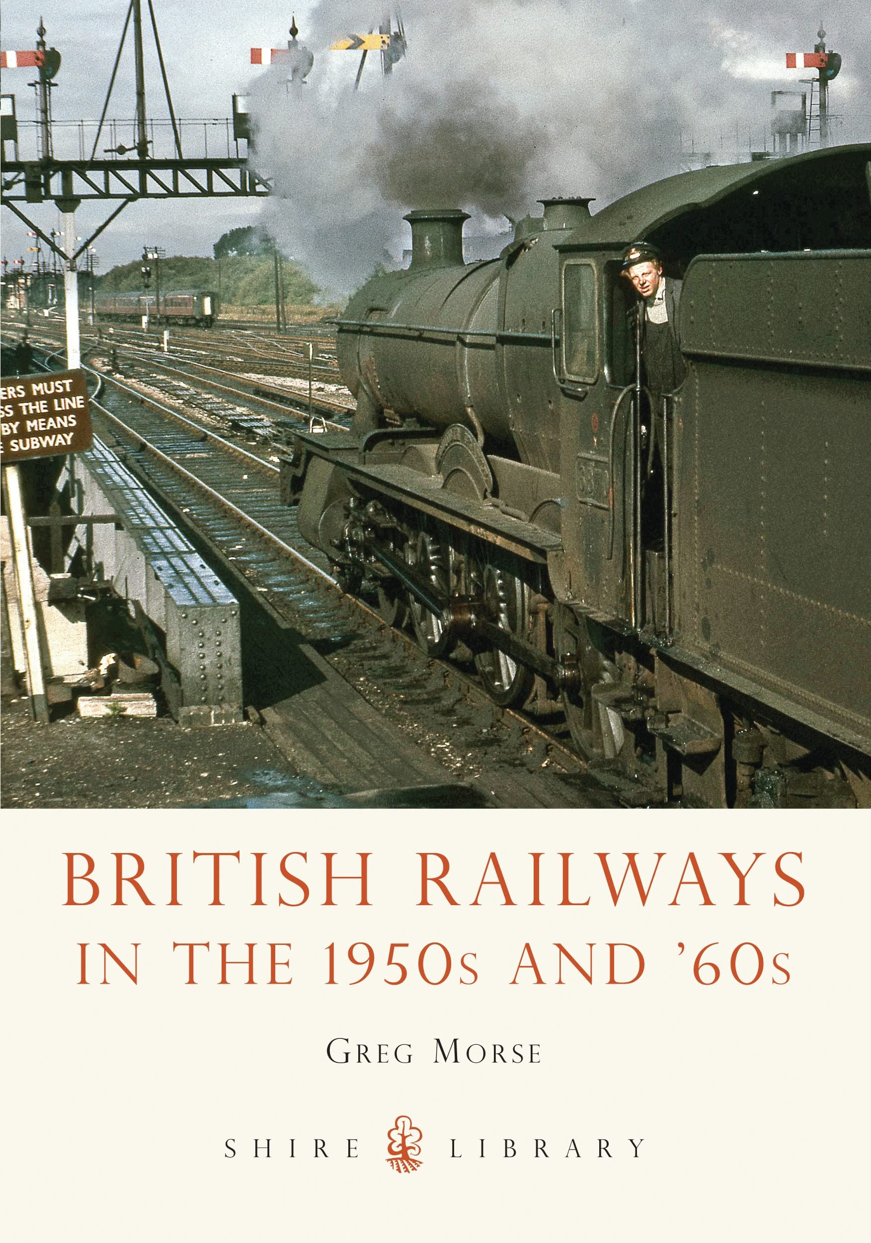 British Railways in the 1950s and ’60s (Shire Library)