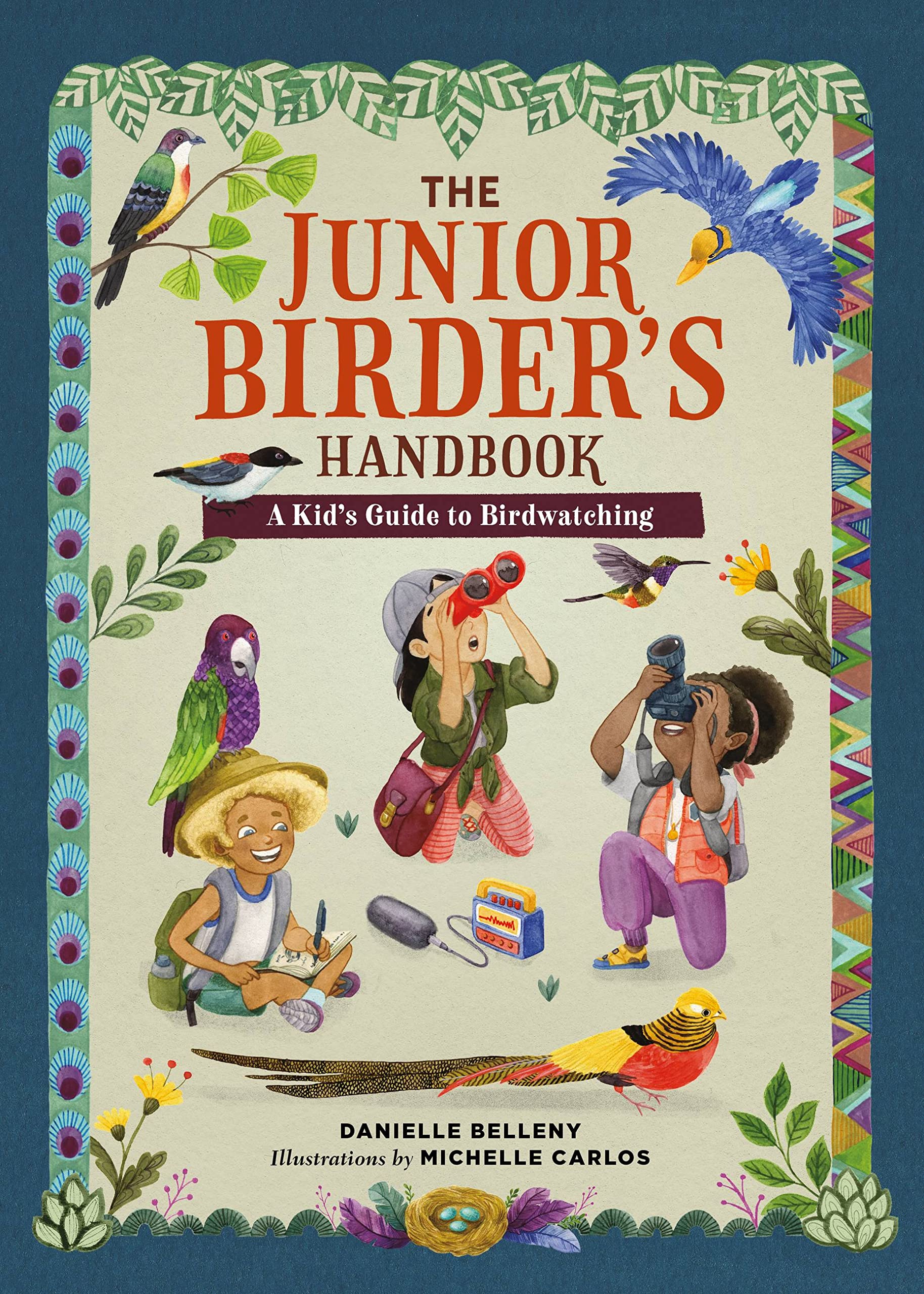 The Junior Birder's Handbook: A Kid's Guide to Birdwatching (The Junior Handbook)