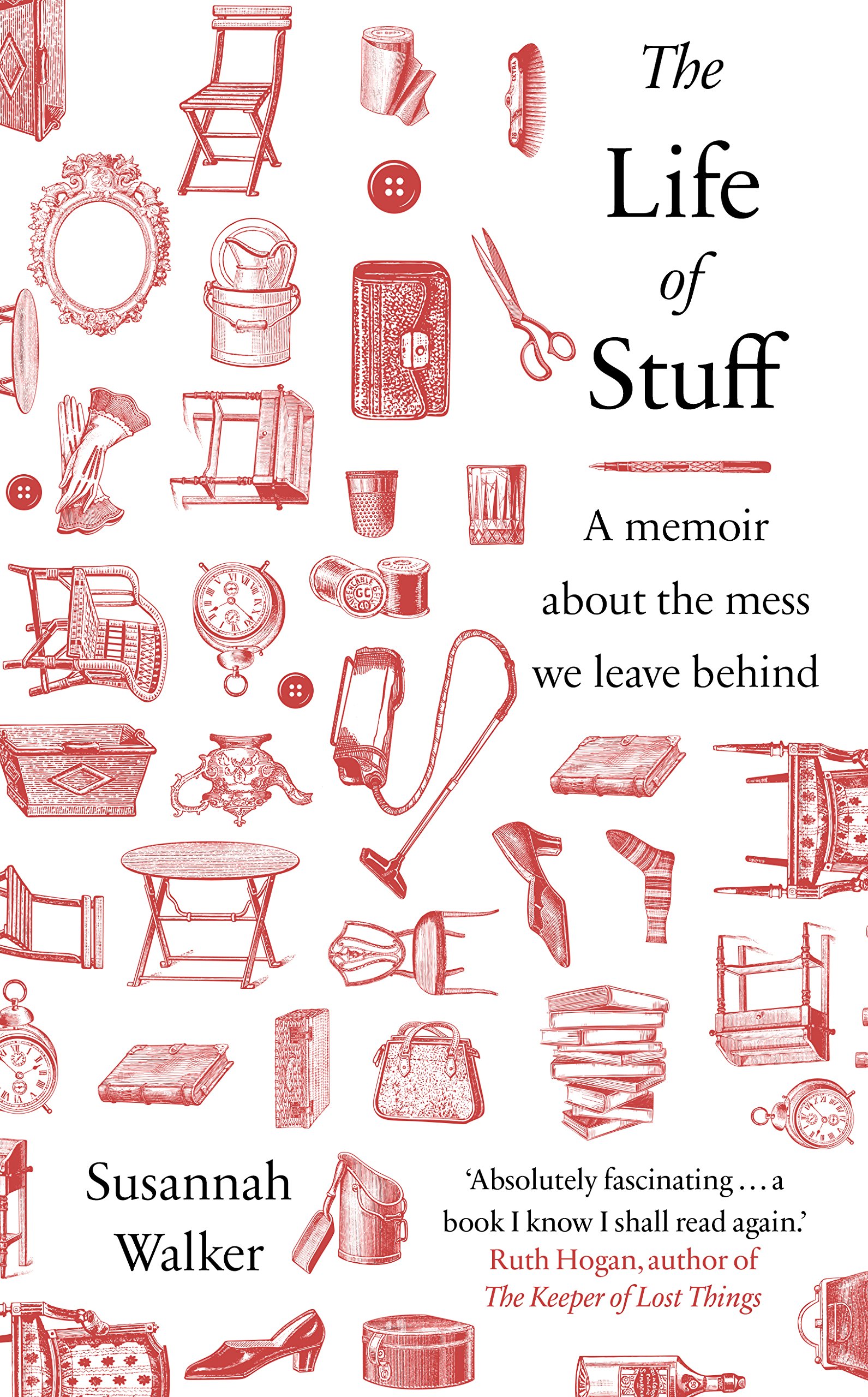 The Life of Stuff: A memoir about the mess we leave behind