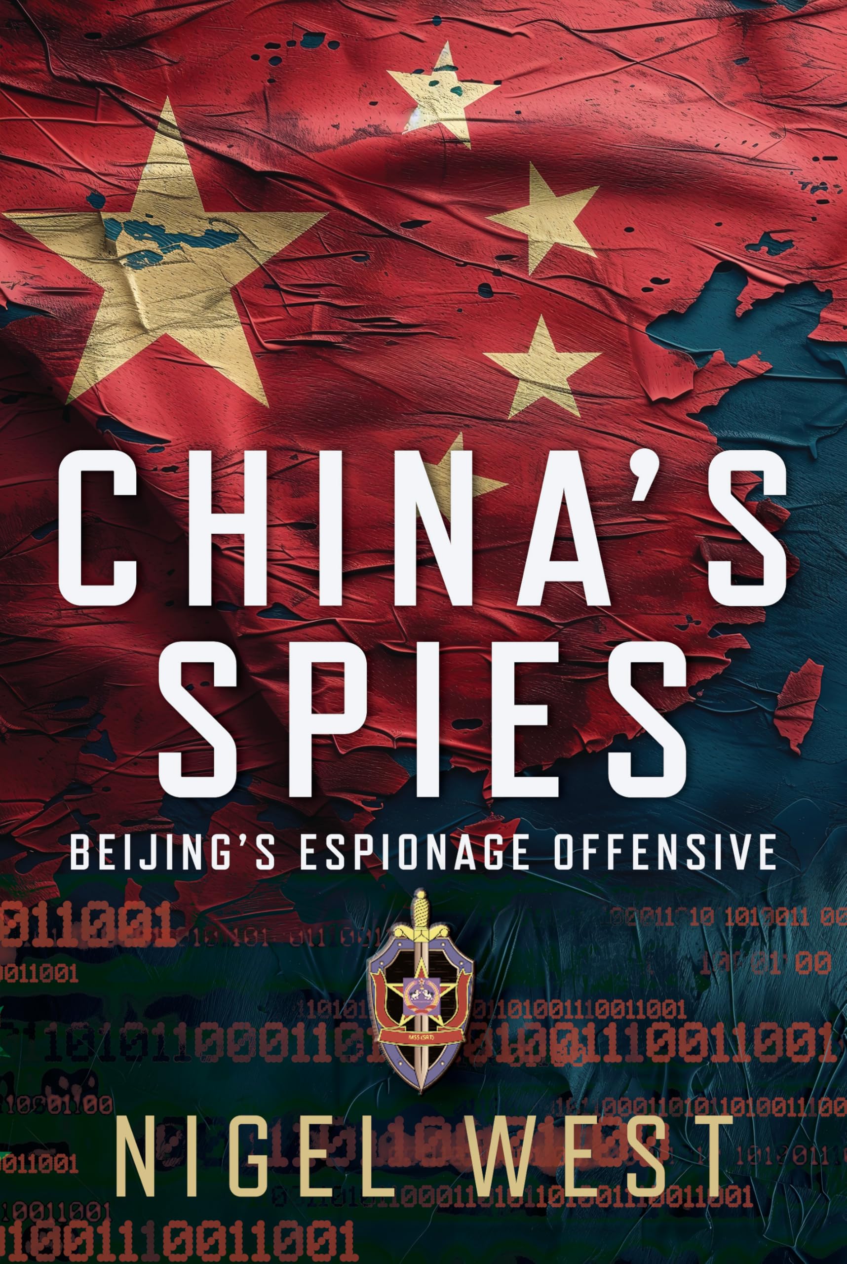China's Spies Beijing’s Espionage Offensive by Nigel West (Hardback Book)
