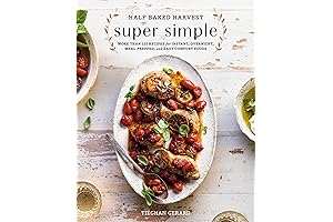 Half Baked Harvest Super Simple Cookbook: Delicious Recipes for Every Occasion