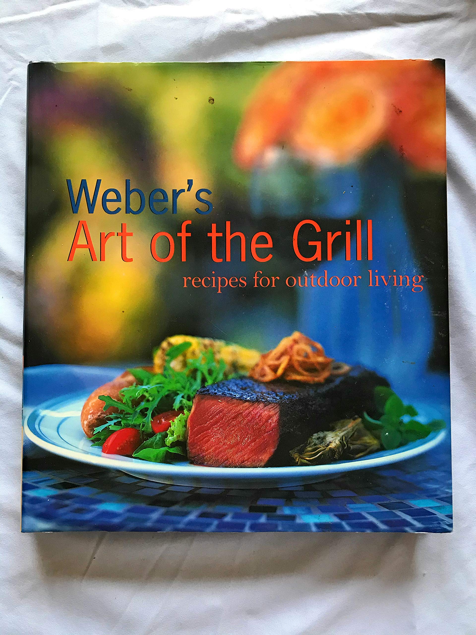 Cover of Weber's Art of the Grill: Recipes for Outdoor Living