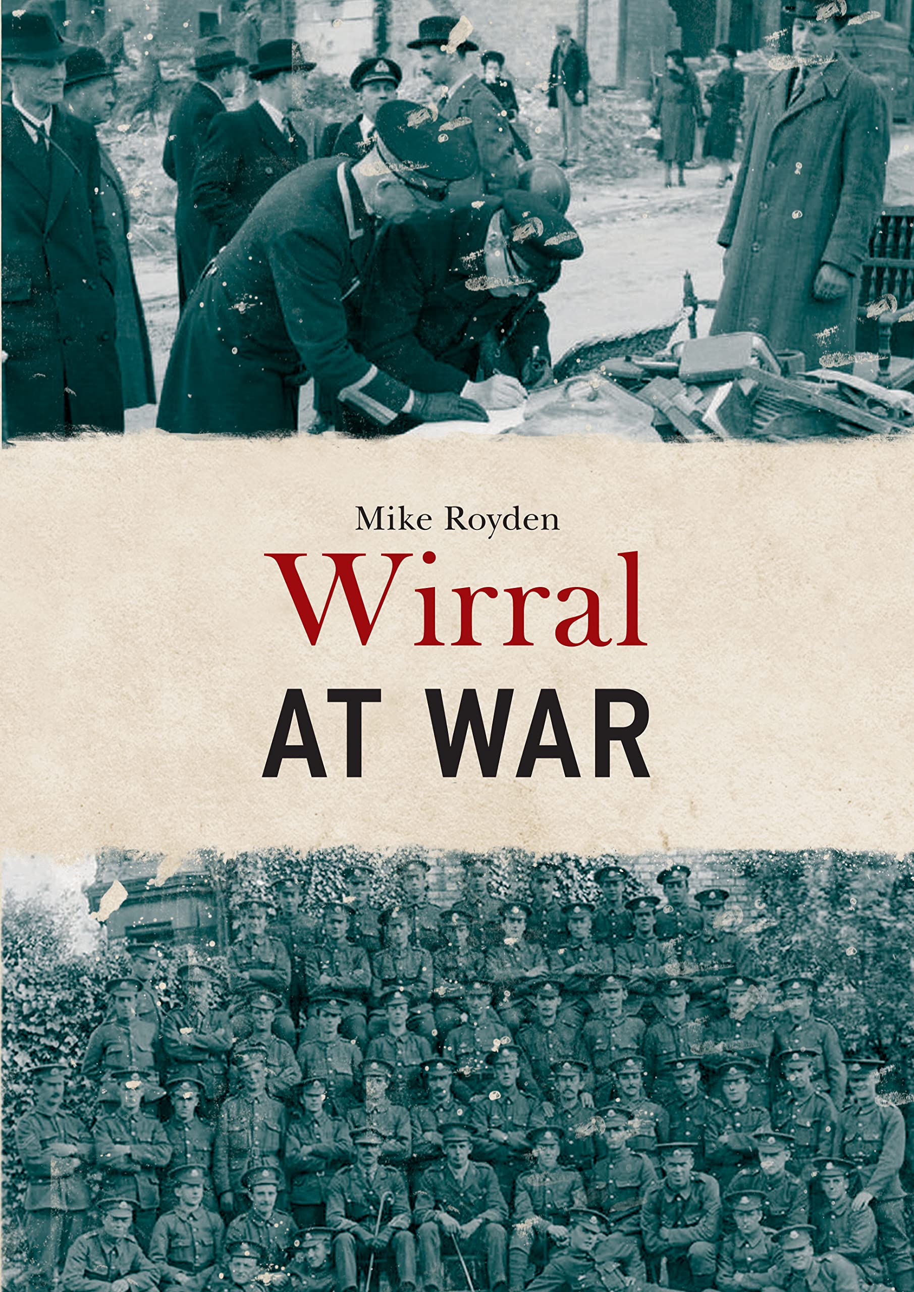 Wirral at War by Mike Royden - 9781445675220