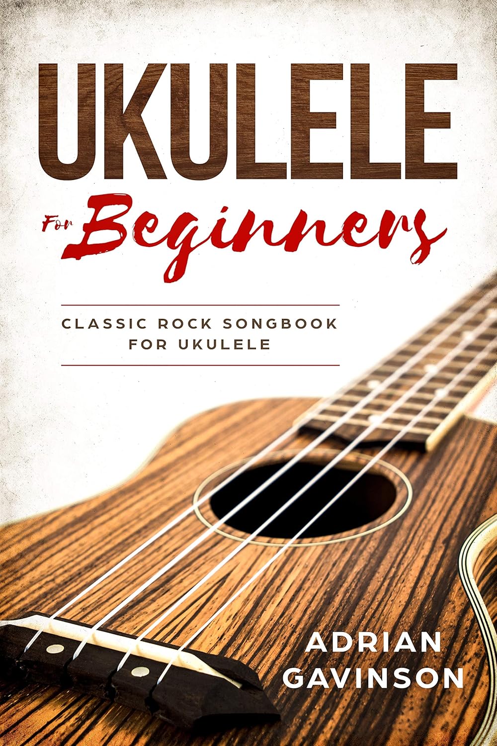 Ukulele For Beginners Classic Rock Songbook For Ukulele