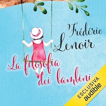 La filosofia dei bambini Audiolibro di Frédéric Lenoir episode artwork