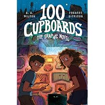 100 Cupboards The Bestselling Favorite Middle School Fantasy-Adventure in a New Graphic Novel Format