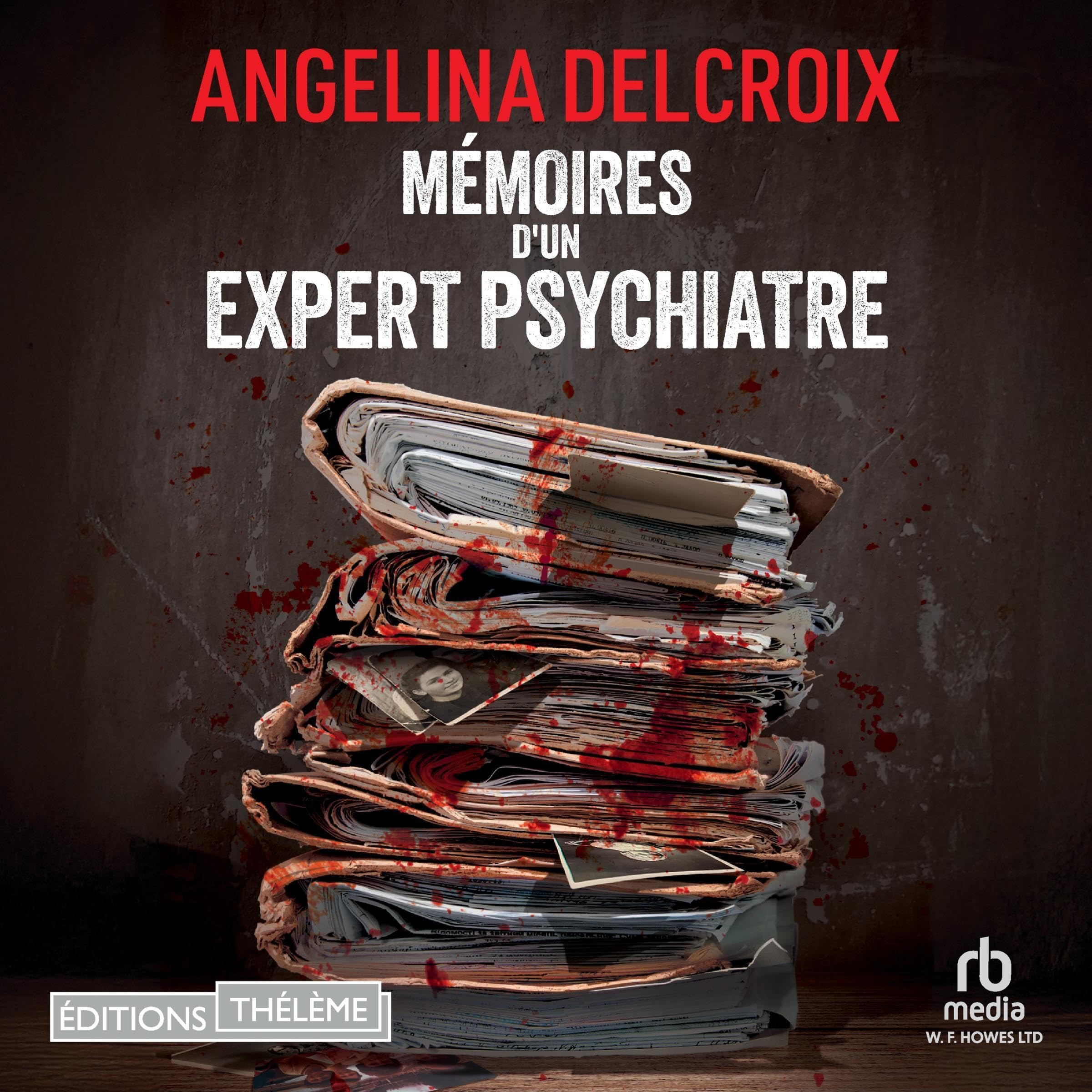 Mémoires d'un expert psychiatre [Memoirs of a Psychiatrist Expert]