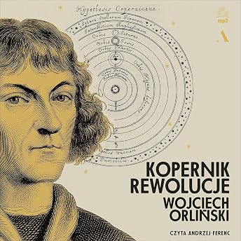 Kopernik. Rewolucje [Copernicus. Revolutions] Audiobook by Wojciech Orliński episode artwork