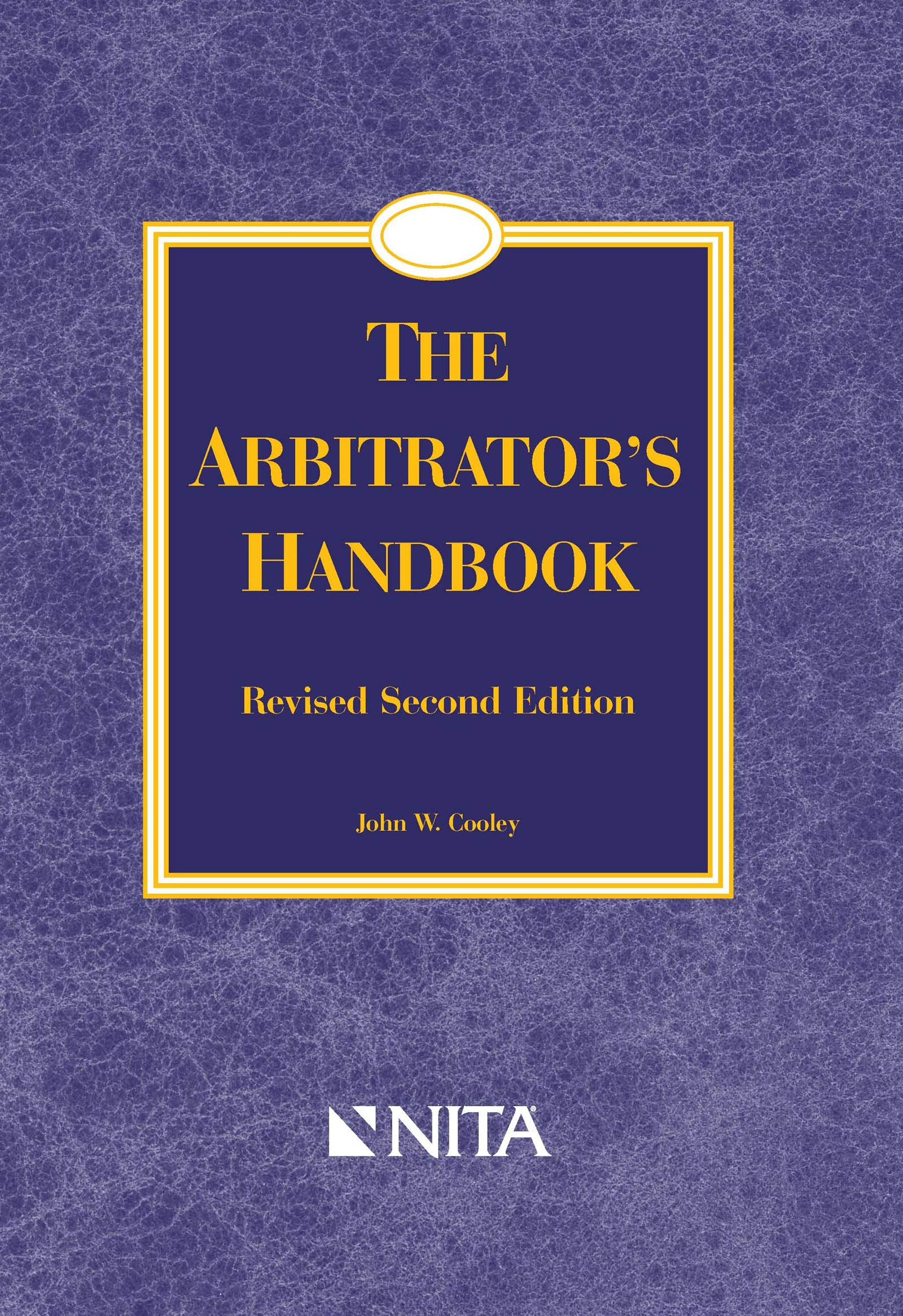The Arbitrator's Handbook: Revised (NITA)