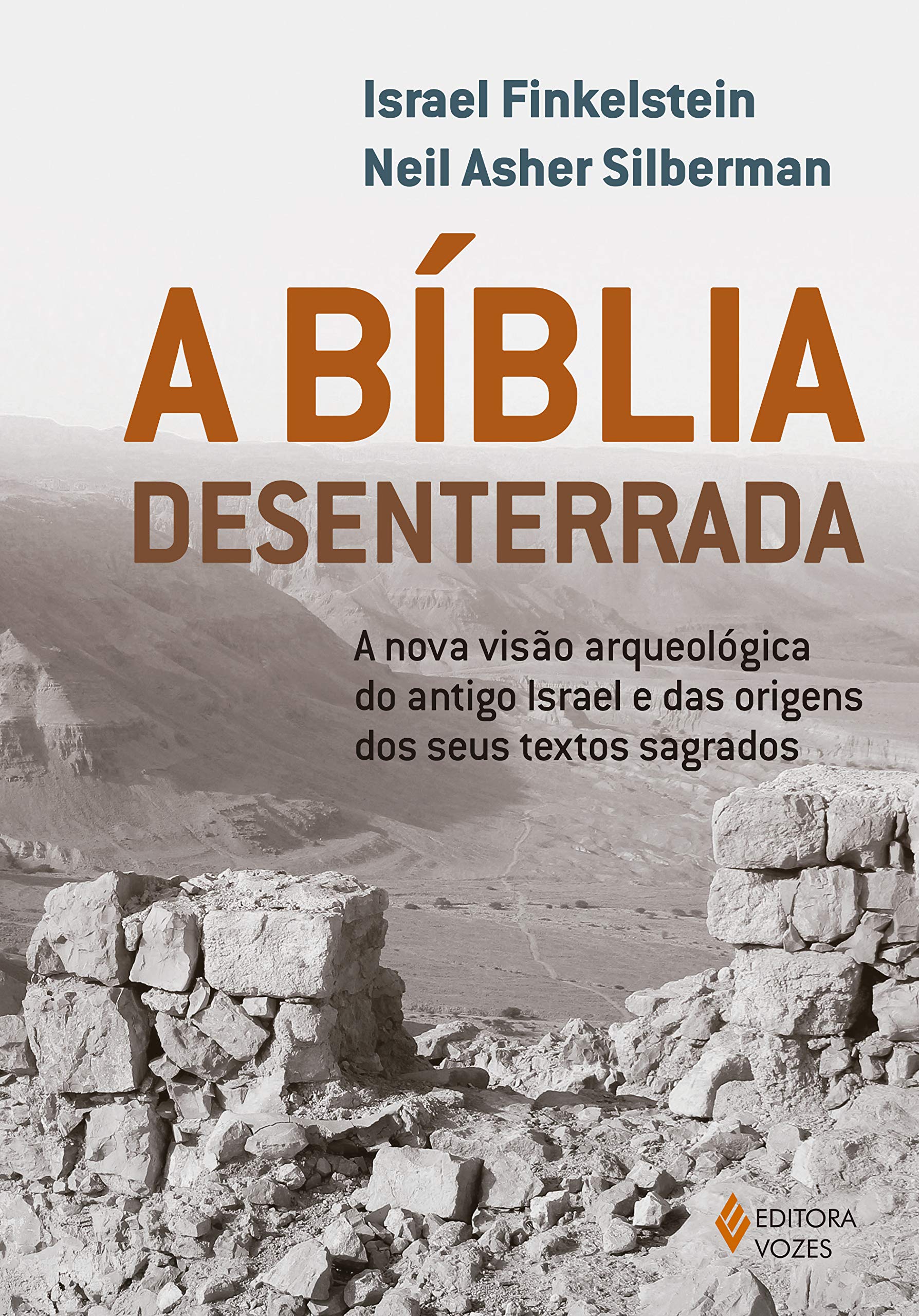 Capa A Bíblia desenterrada: A nova visão arqueológica do antigo Israel e das origens dos seus textos sagrados 
