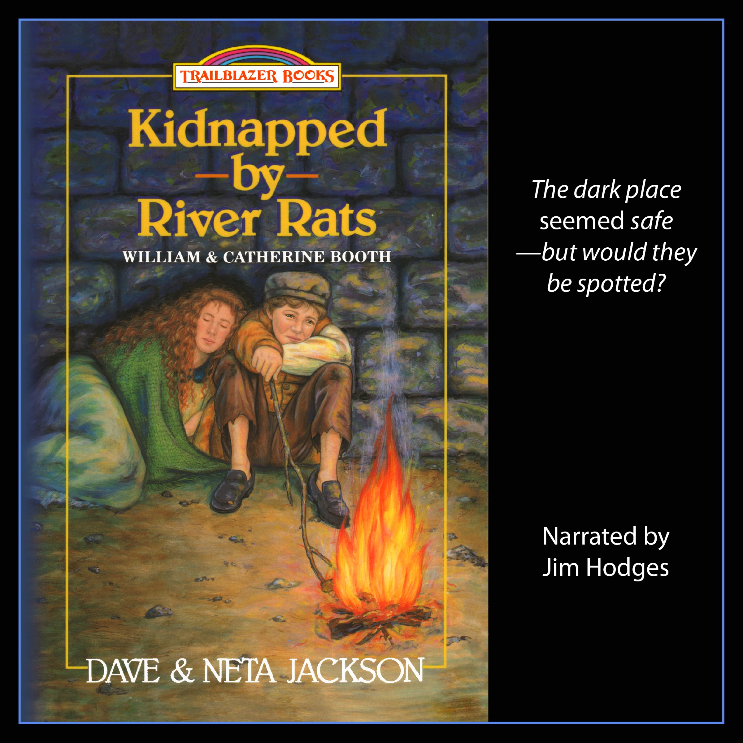 Kidnapped by River Rats (About William & Catherine Booth)
