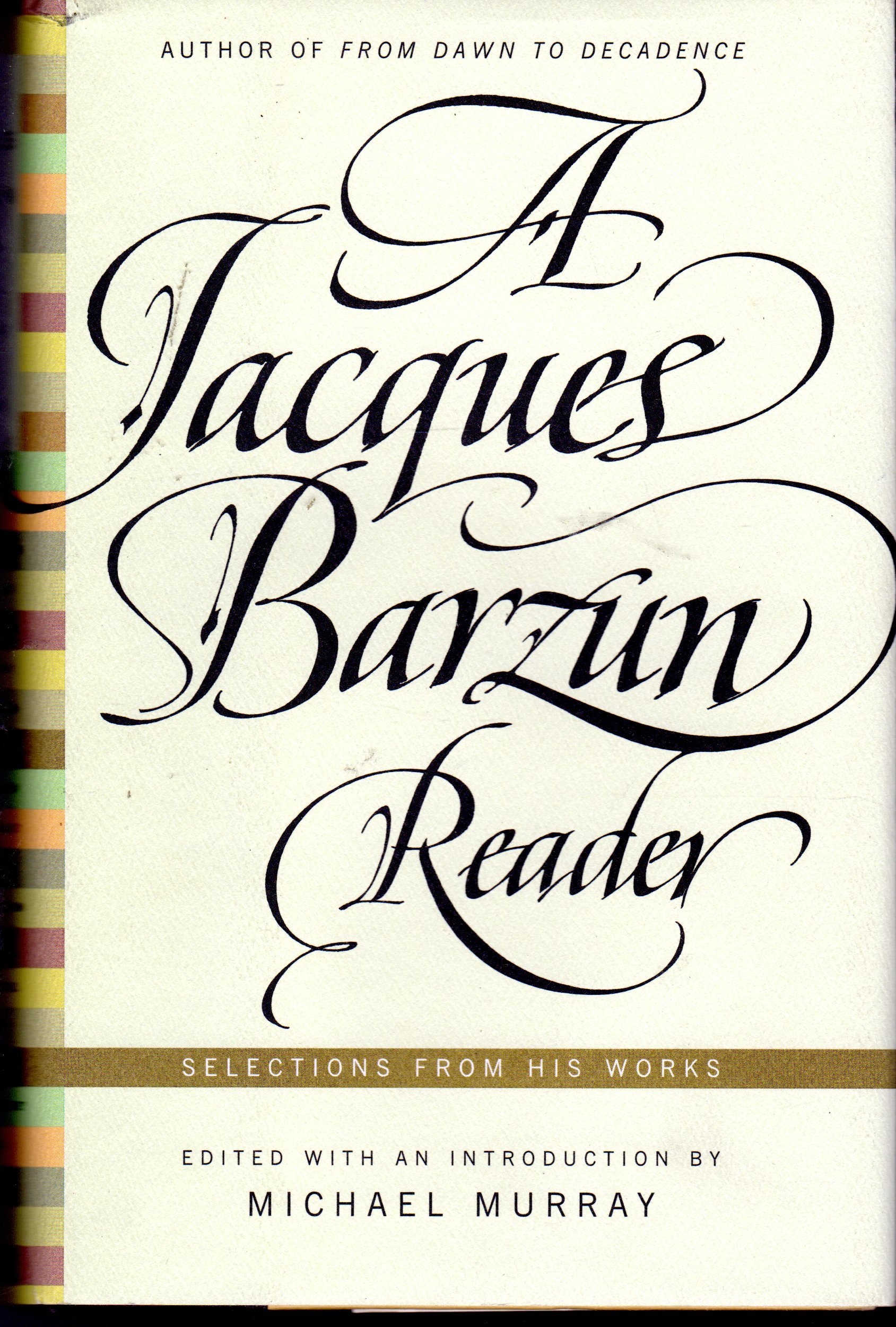 A Jacques Barzun Reader: Selections from His Works