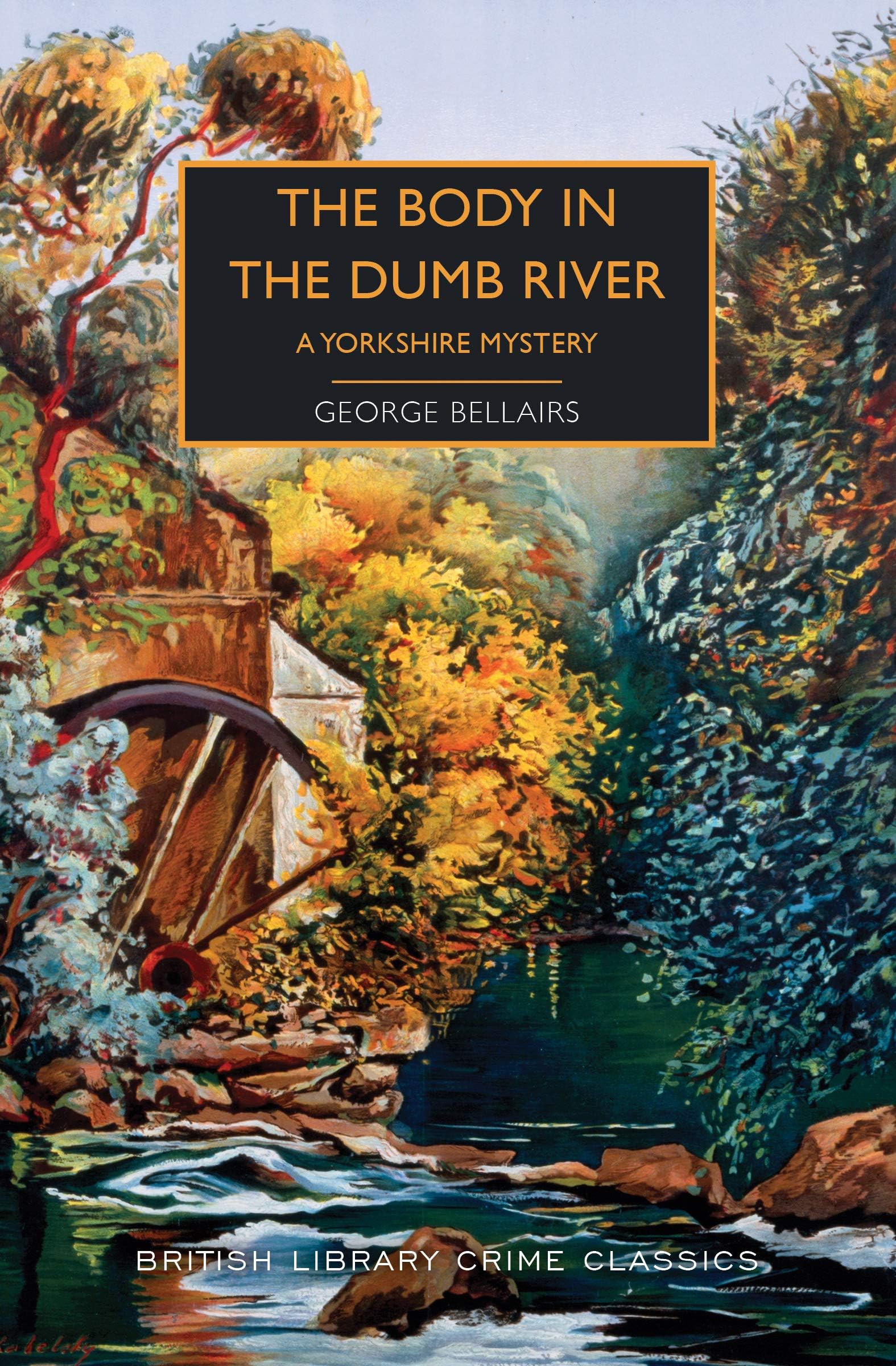 The Body in the Dumb River: A Scotland Yard Murder Mystery (British Library Crime Classics)