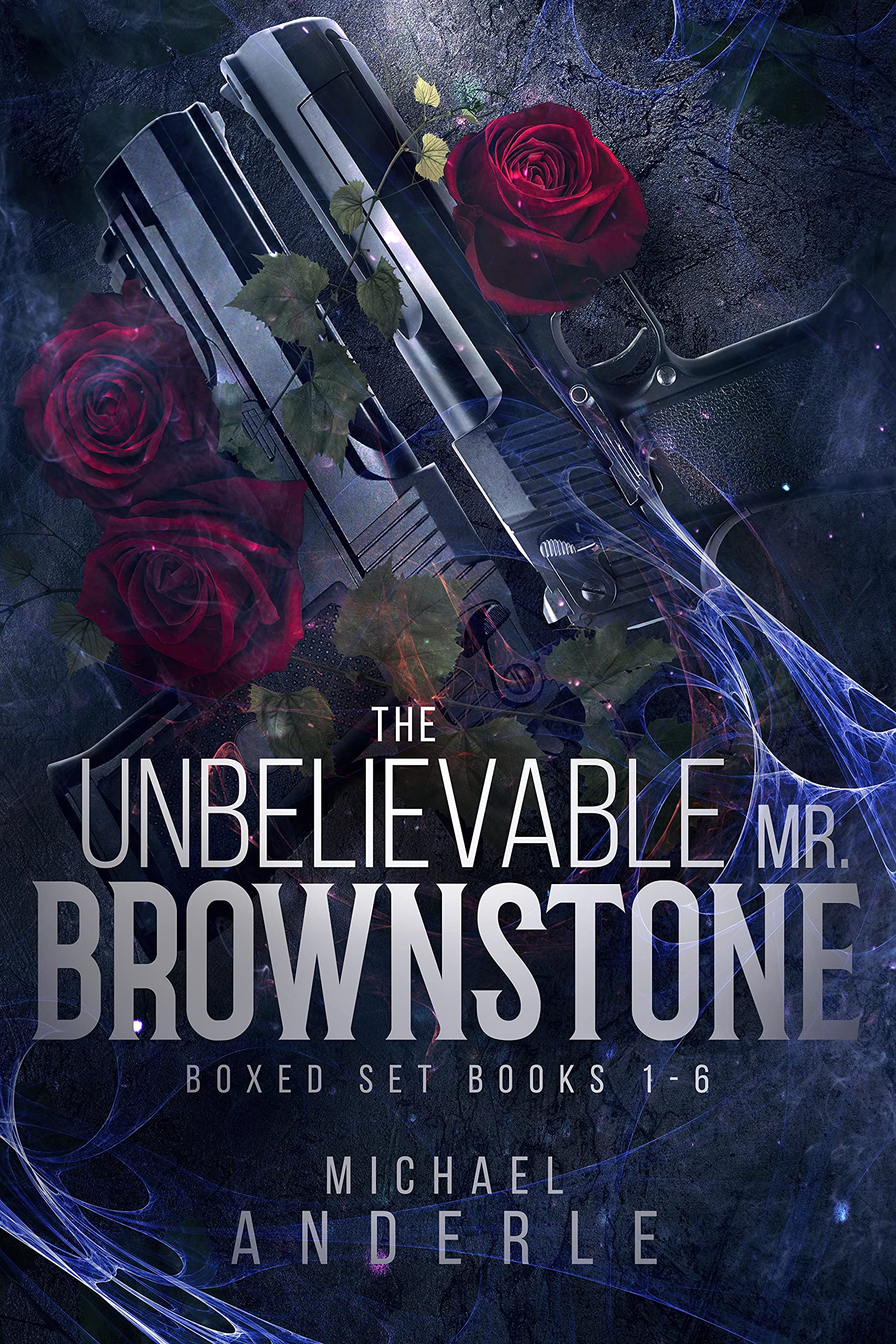 The Unbelievable Mr. Brownstone Omnibus One (Books 1-6): Feared By Hell, Rejected By Heaven, Eye For An Eye, Bring The Pain, She Is The Widow Maker, When Angels Cry
