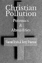 Christian Pollution: Polemics & Absurdities