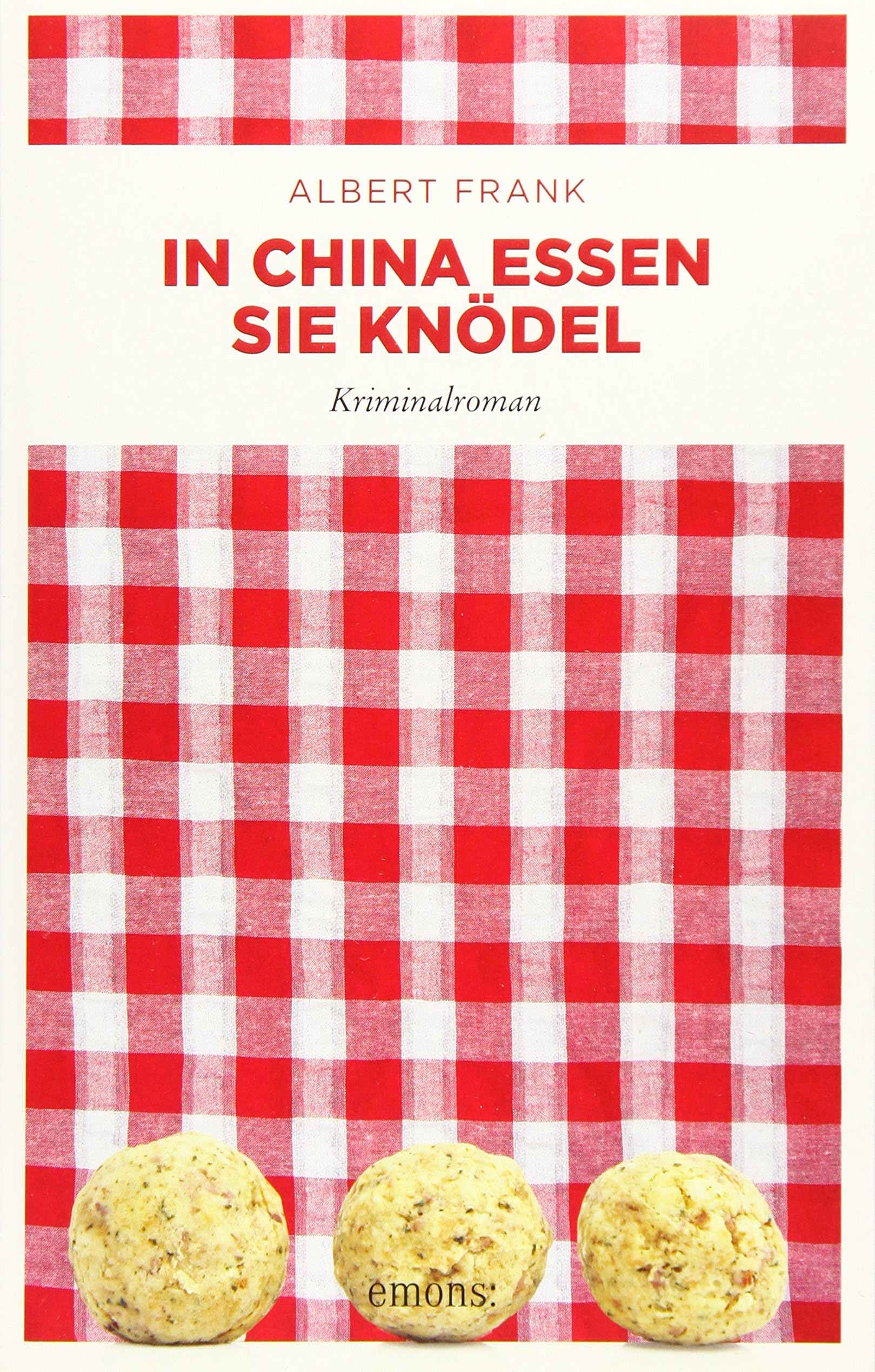 Frank, A: In China essen sie Knödel