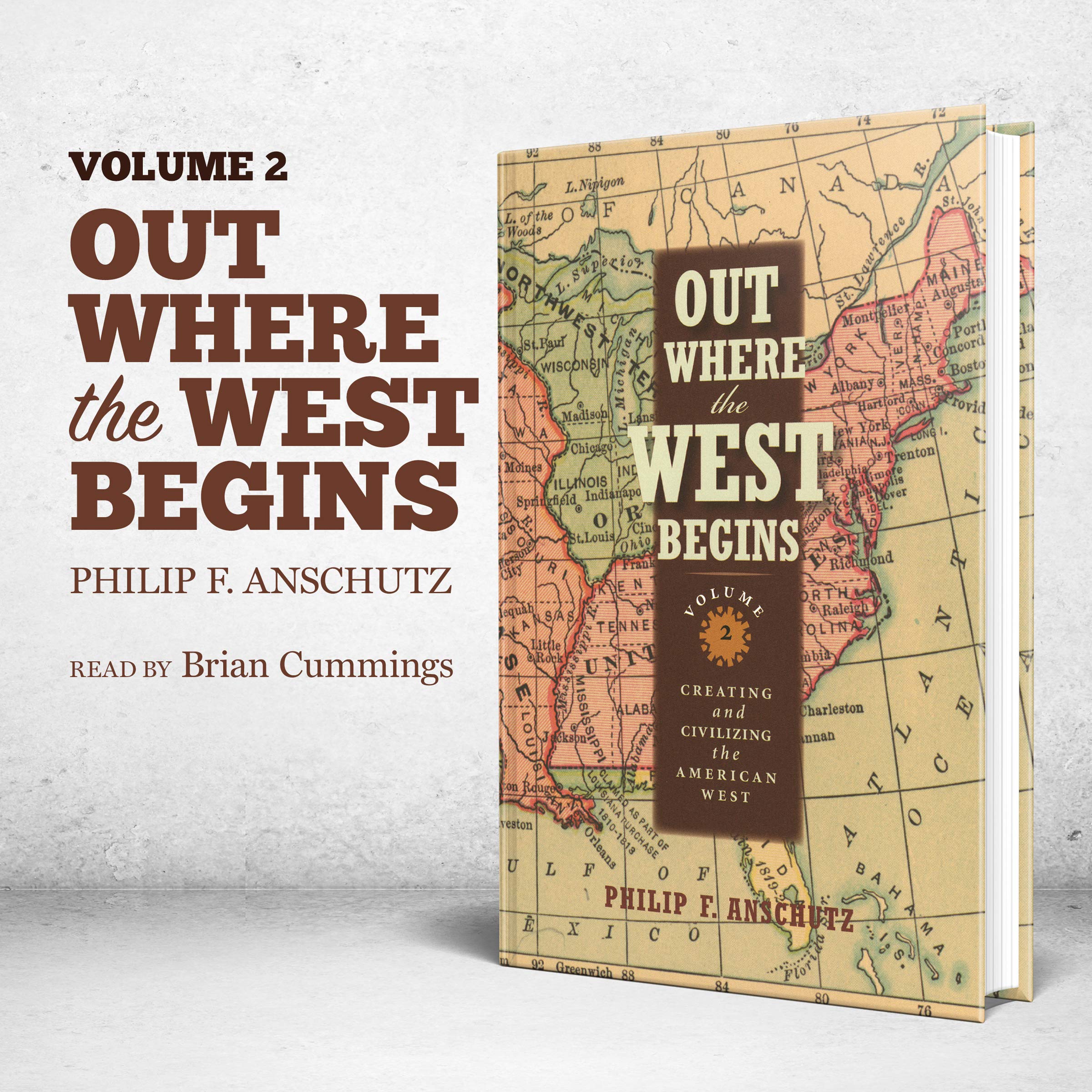 Out Where the West Begins, Volume 2: Creating and Civilizing the American West