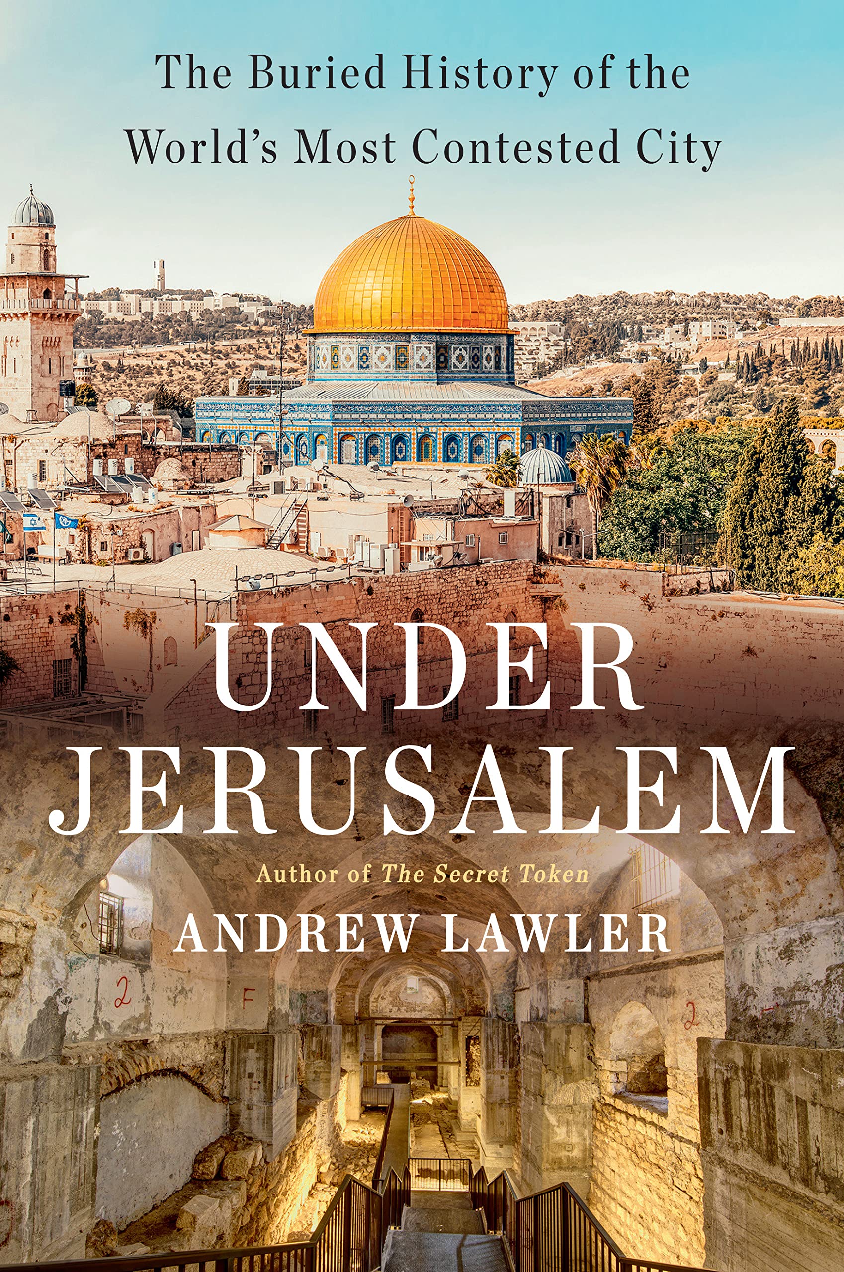 Random House Usa Inc Under Jerusalem : The Buried History Of The World's Most Contested City