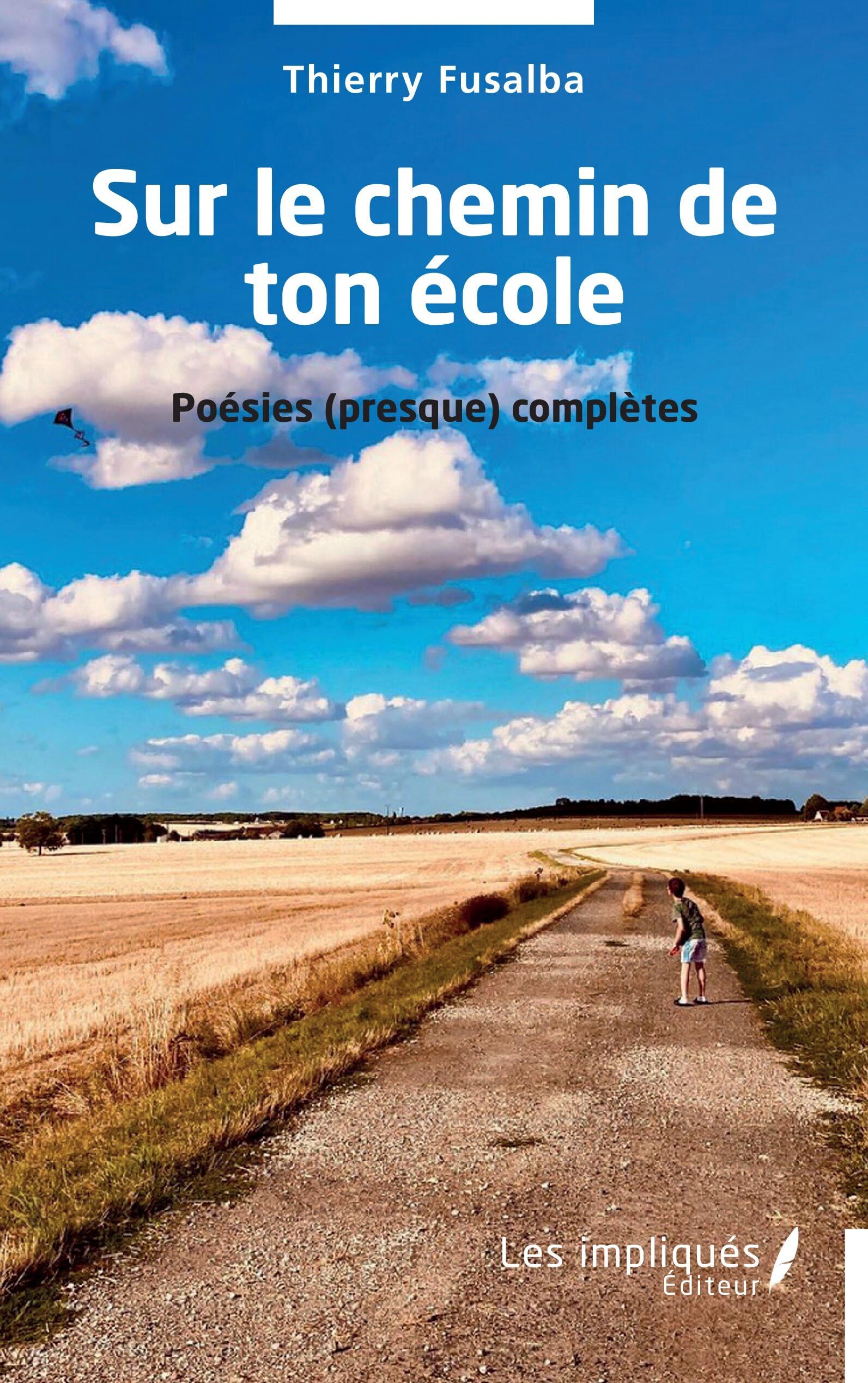 Sur le chemin de ton école: Poésies (presque) complètes