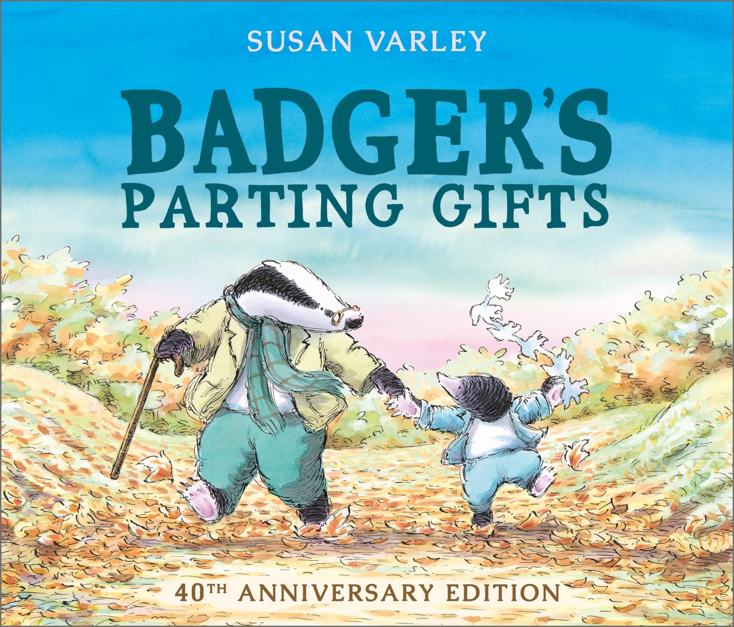Badger's Parting Gifts: 40th Anniversary Edition of a picture book to help children deal with death