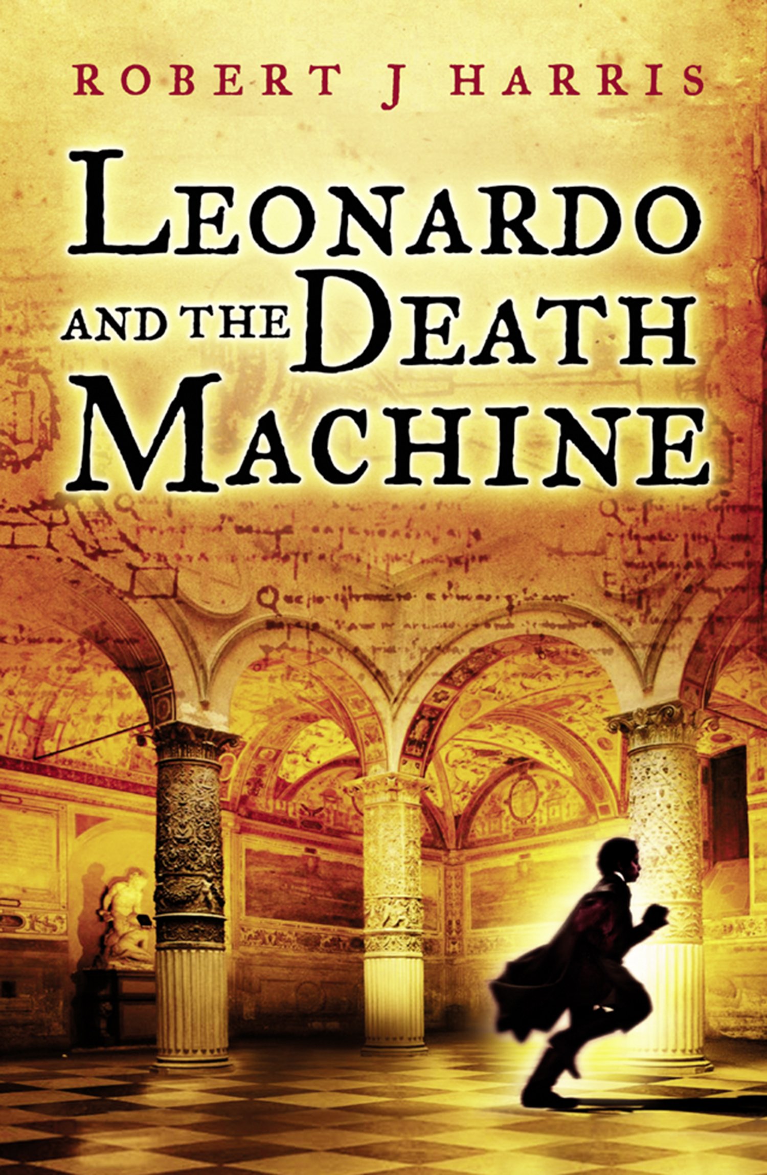 Leonardo and the Death Machine: A Historical Fiction Thriller of Medici Murders and Renaissance Art