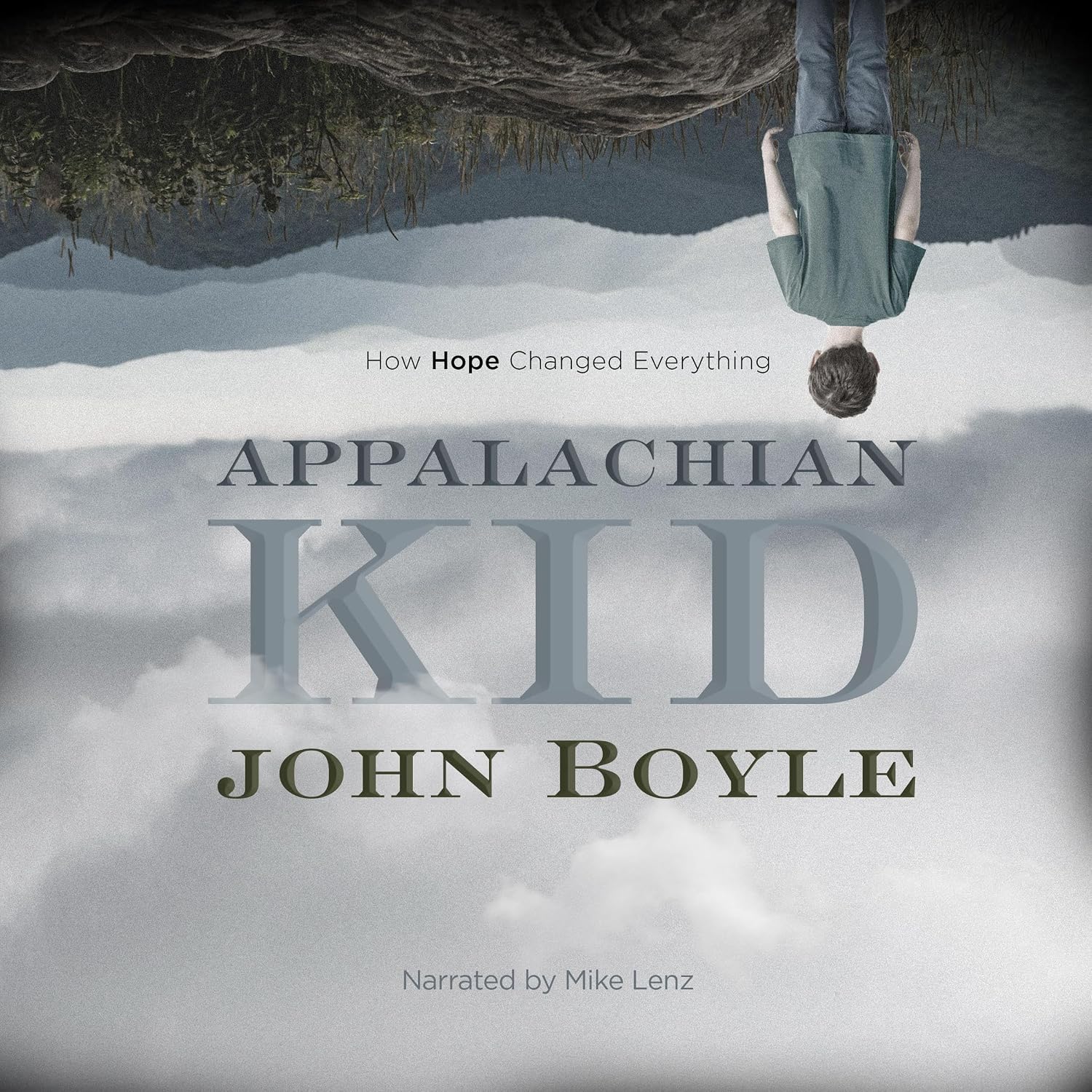 Appalachian Kid How Hope Changed Everything (Audible Audio