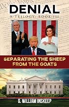 Separating the Sheep from the Goats: God Is Asking America to Choose (Denial: A Trilogy Book 3)