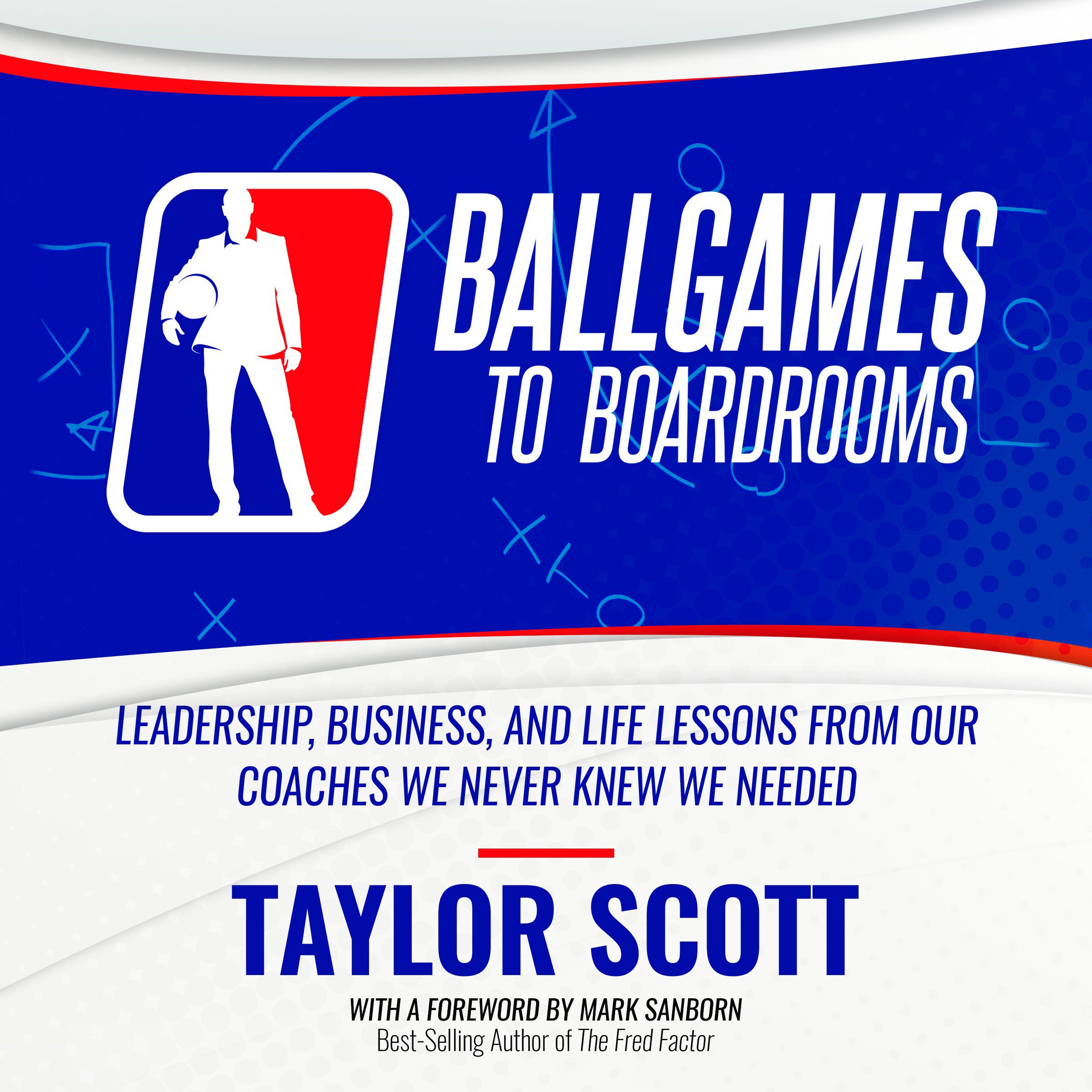 Ballgames to Boardrooms