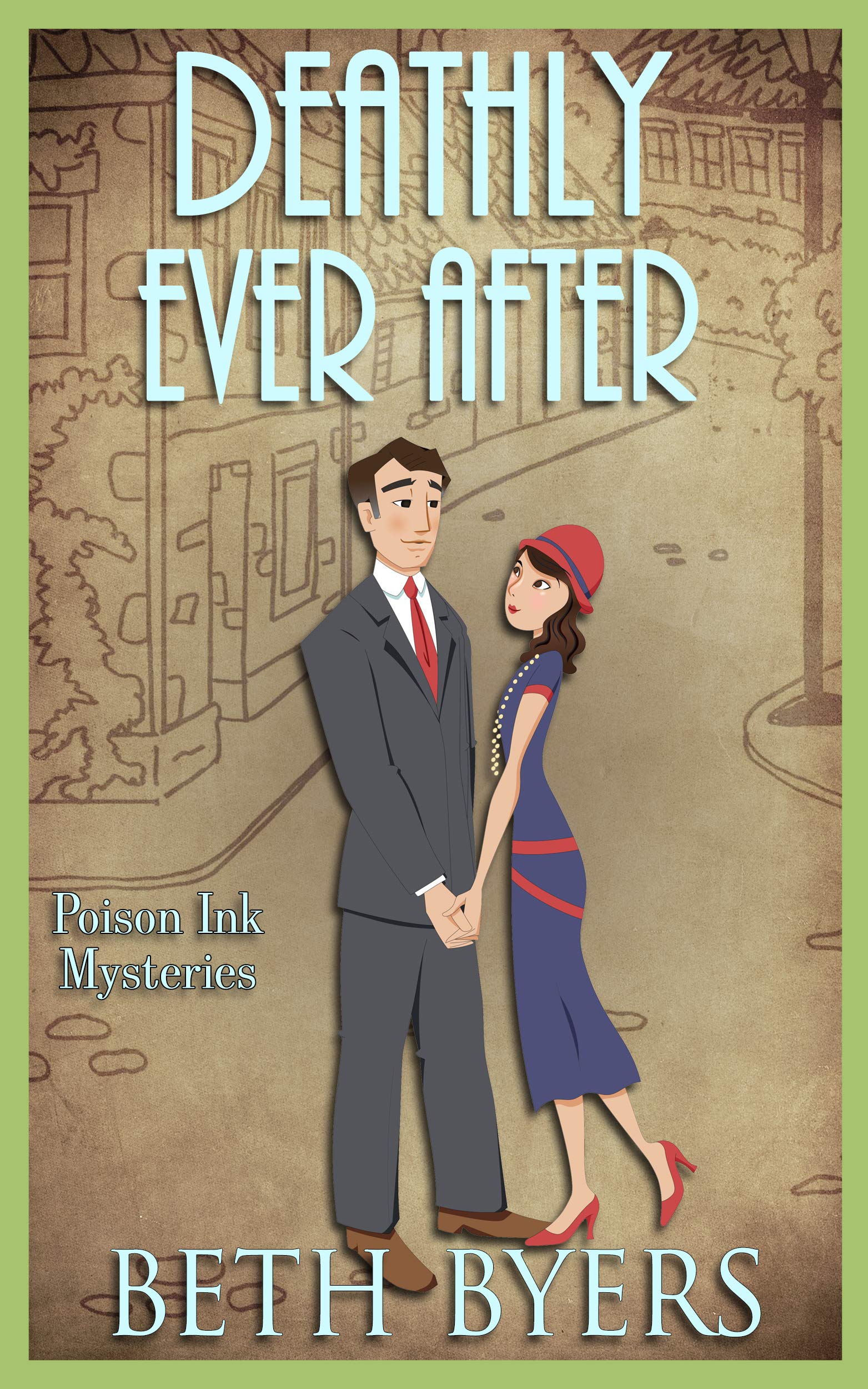 Deathly Ever After: A 1930s Murder Mystery (Poison Ink Mysteries Book 5)