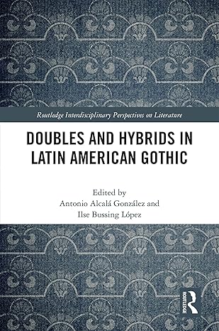 Doubles and Hybrids in Latin American Gothic (Routledge Interdisciplinary Perspectives on Literature)-Wow! eBook