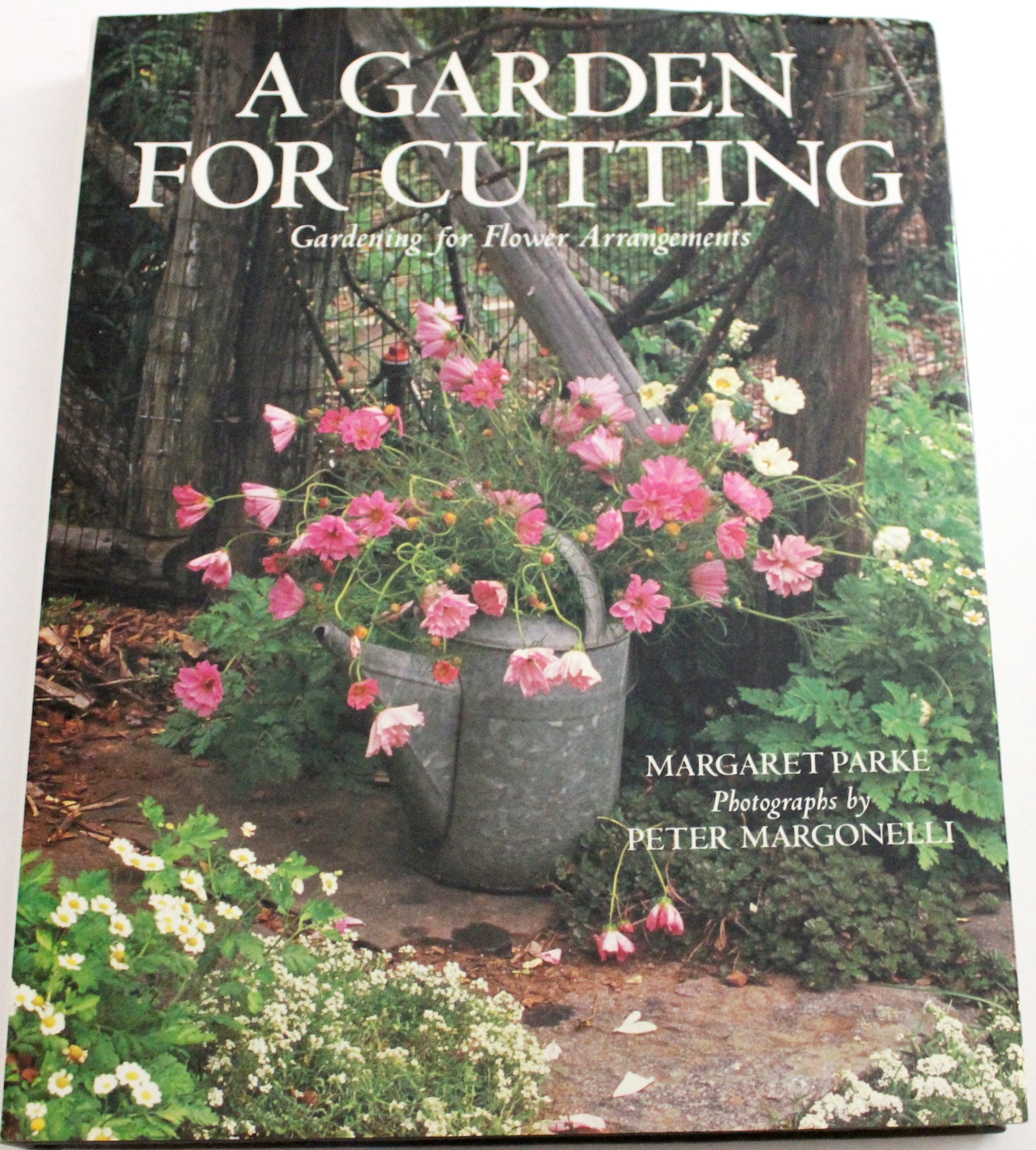 Garden for Cutting: Gardening for Flo