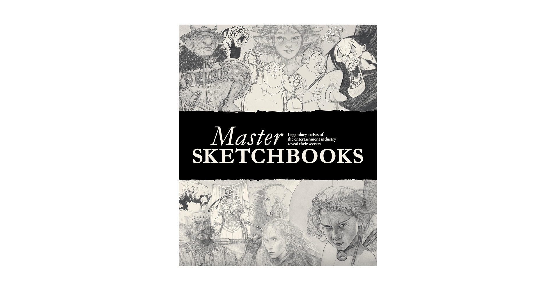 Master Sketchbooks: Legendary artists of the entertainment