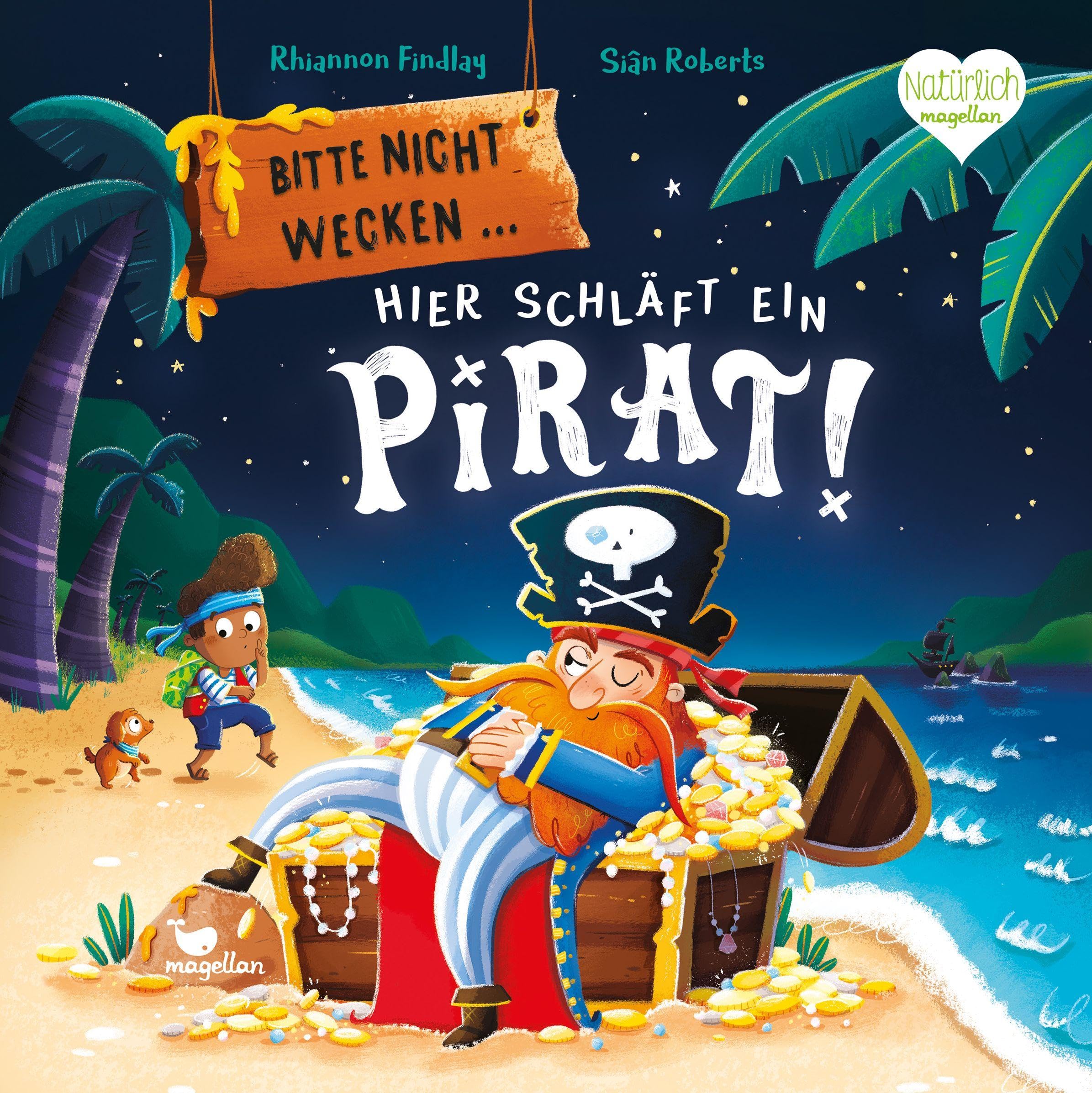 Bitte nicht wecken ... Hier schläft ein Pirat!: Eine Gute-Nacht-Geschichte für Kinder ab 3 Jahren