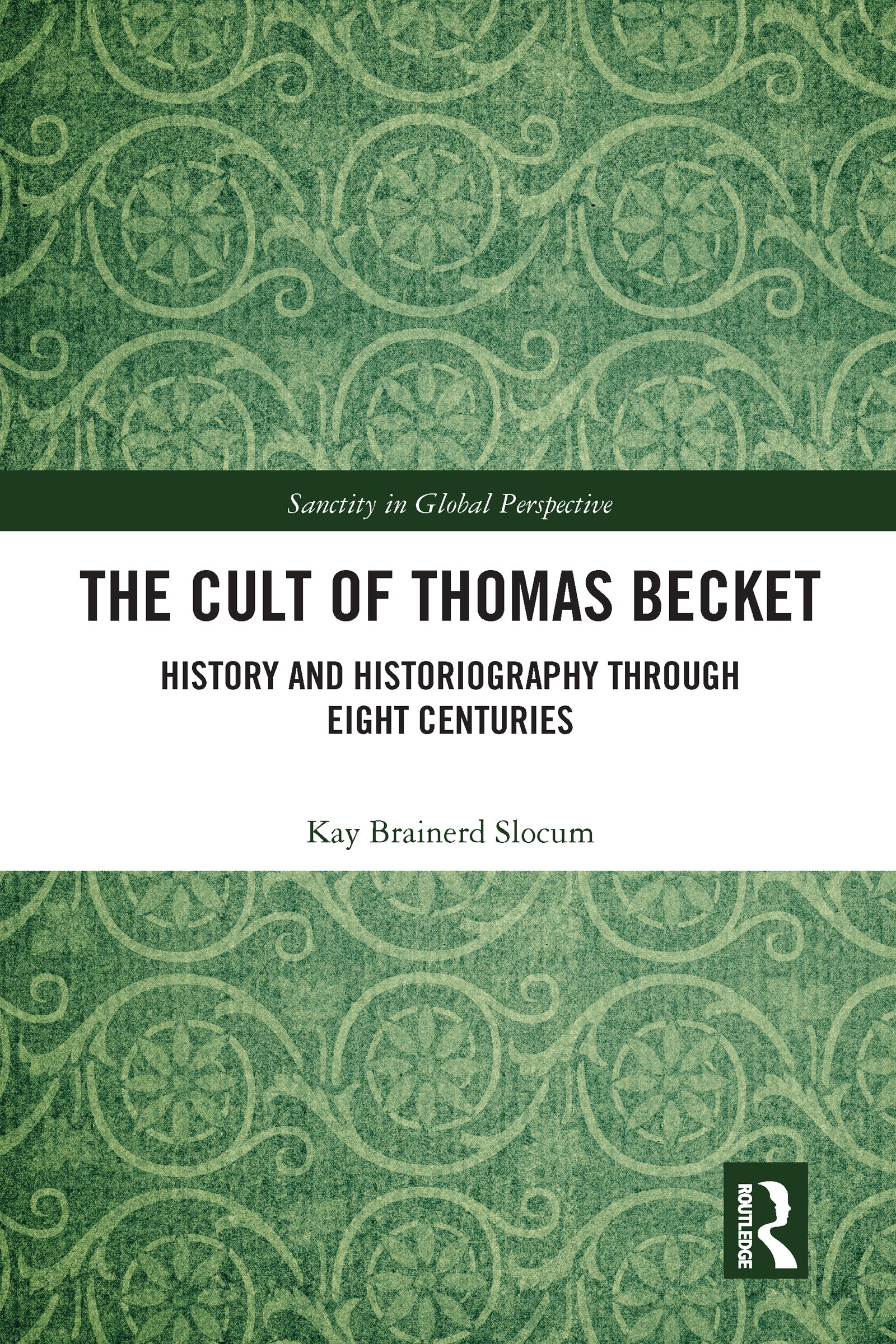 The Cult of Thomas Becket (Sanctity in Global Perspective)