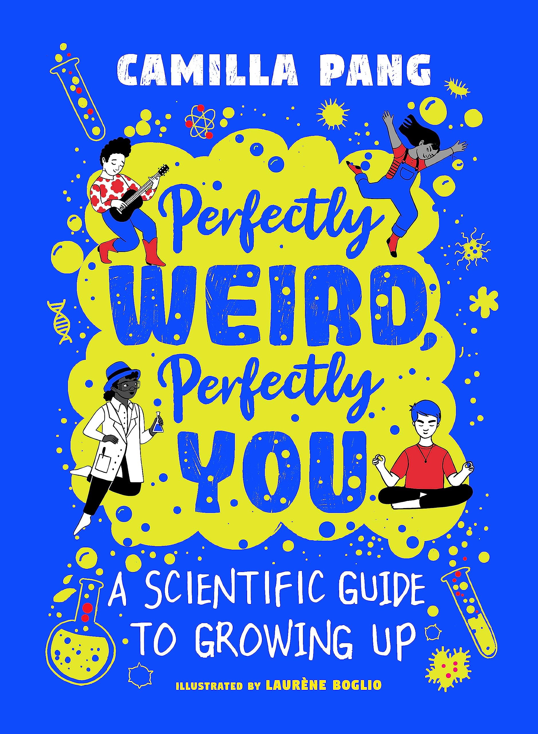 Perfectly Weird, Perfectly You: A Scientific Guide to Growing Up