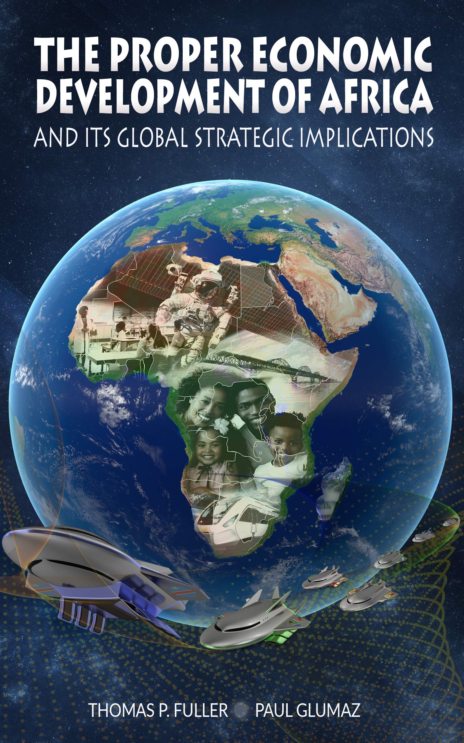 THE PROPER ECONOMIC DEVELOPMENT OF AFRICA AND ITS GLOBAL STRATEGIC IMPLICATIONS