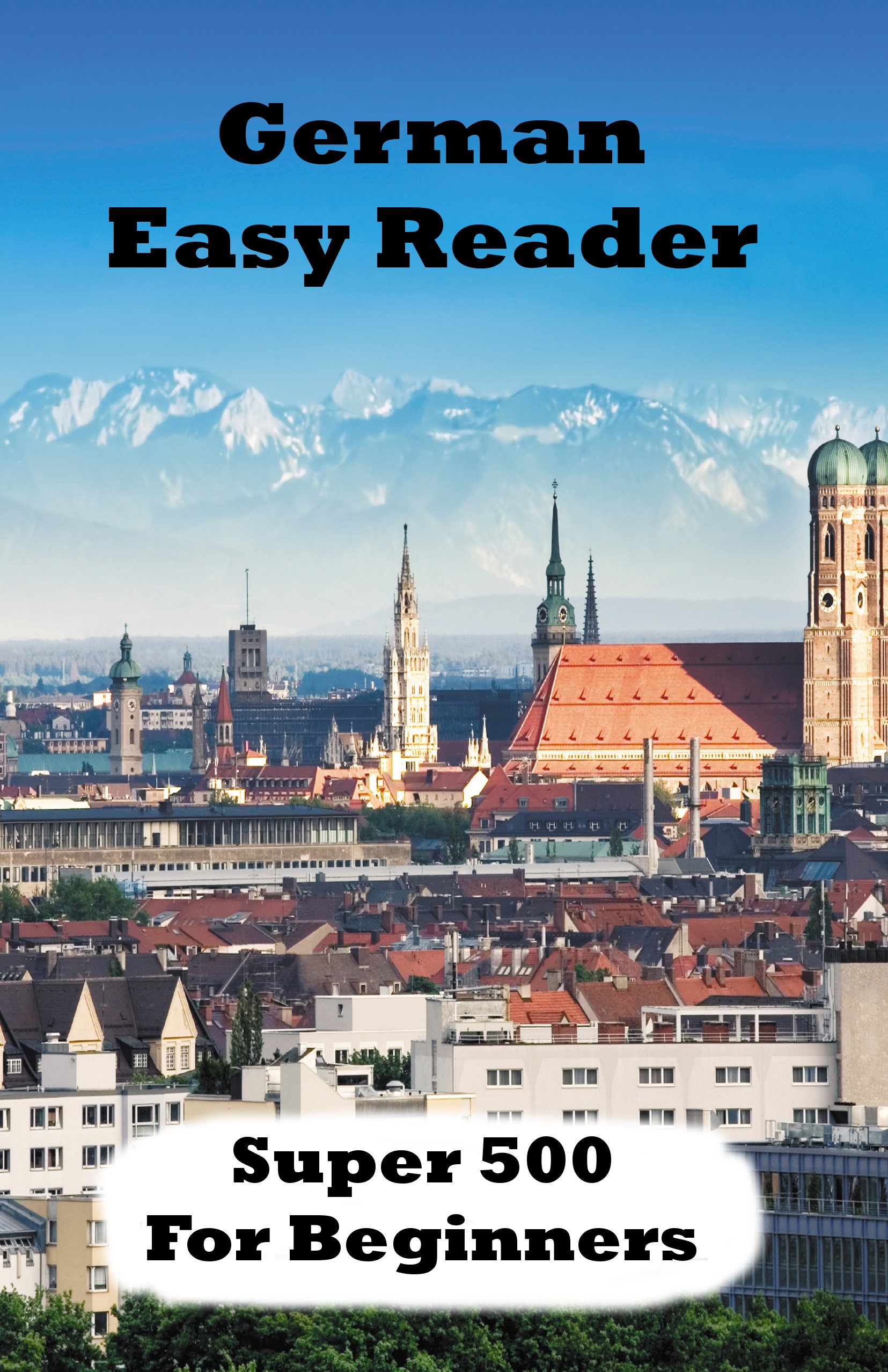 German Easy Reader: Super 500 (German Reader 1) (German Edition)