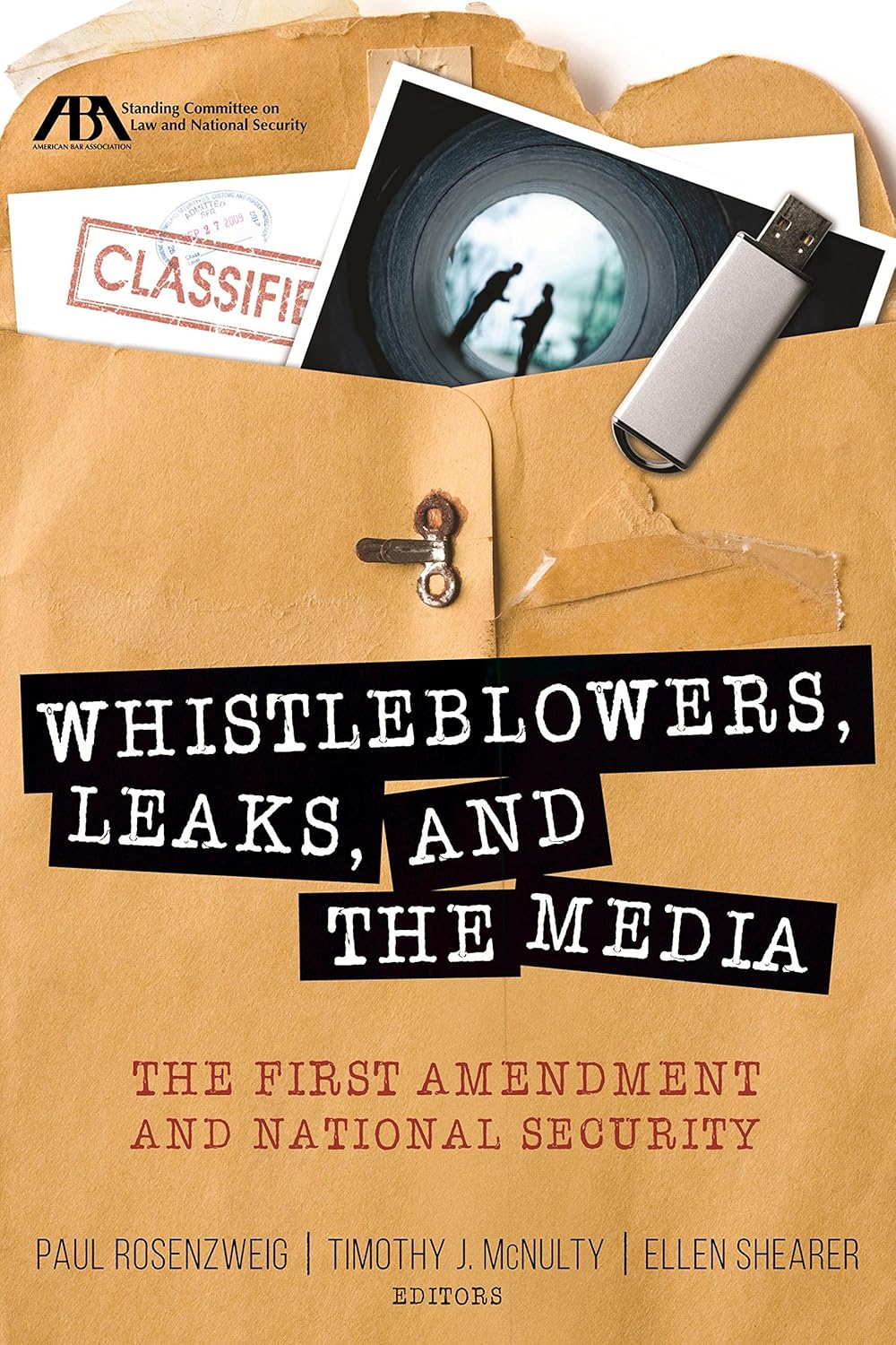 Whistleblowers, Leaks, and the Media The First Amendment and National Whistleblowers, Leaks, and the Media The First Amendment and National