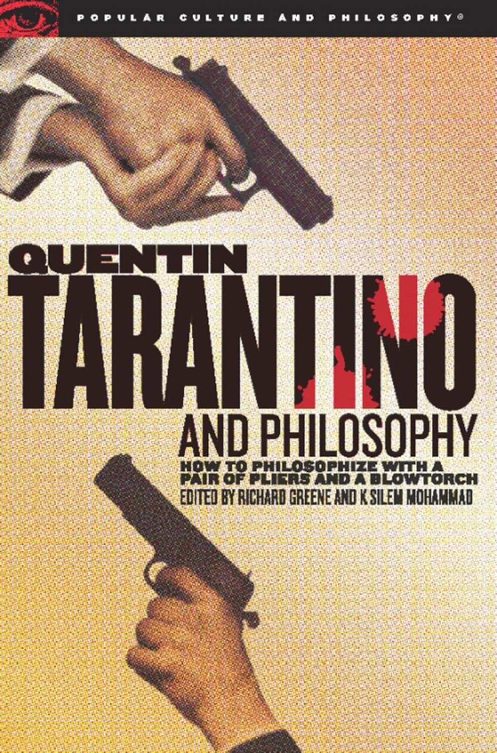Quentin Tarantino and Philosophy How to Philosophize with a Pair of